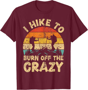 I Hike To Burn Off The Crazy Hiking Gifts Vintage Retro Adventure Hiking - Black, -Adults, Small, Short Sleeve T-Shirt - T-Shirt | Maroon
