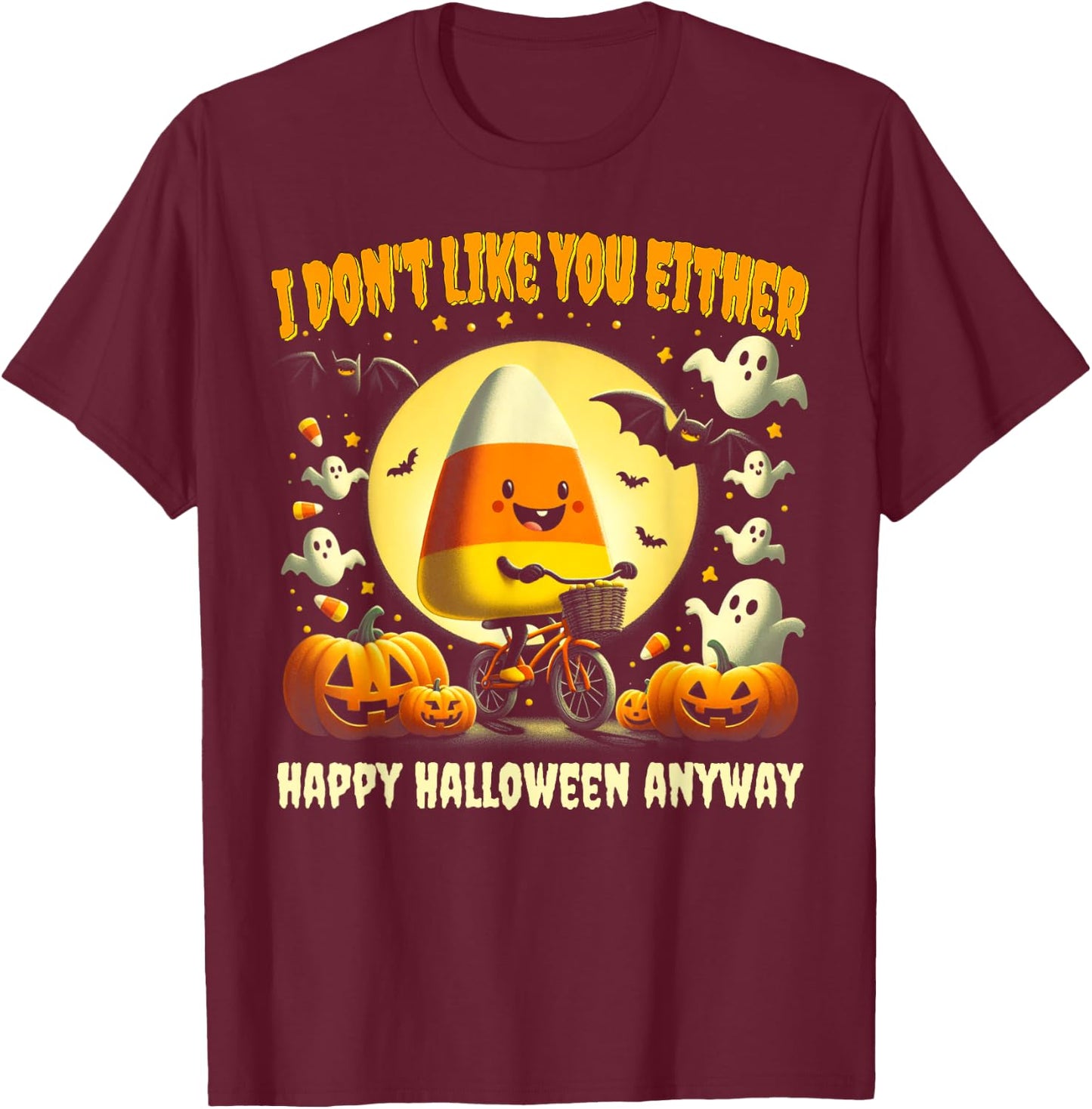 Halloween Costume Team Candy Corn I Don't Like You Either T-Shirt - T-Shirt | Maroon
