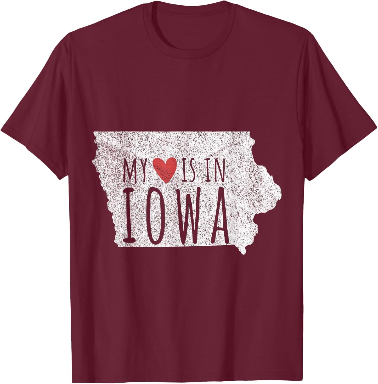 My Heart Is In Iowa Funny Iowa Roots Iowa Love T-Shirt - T-Shirt | Maroon