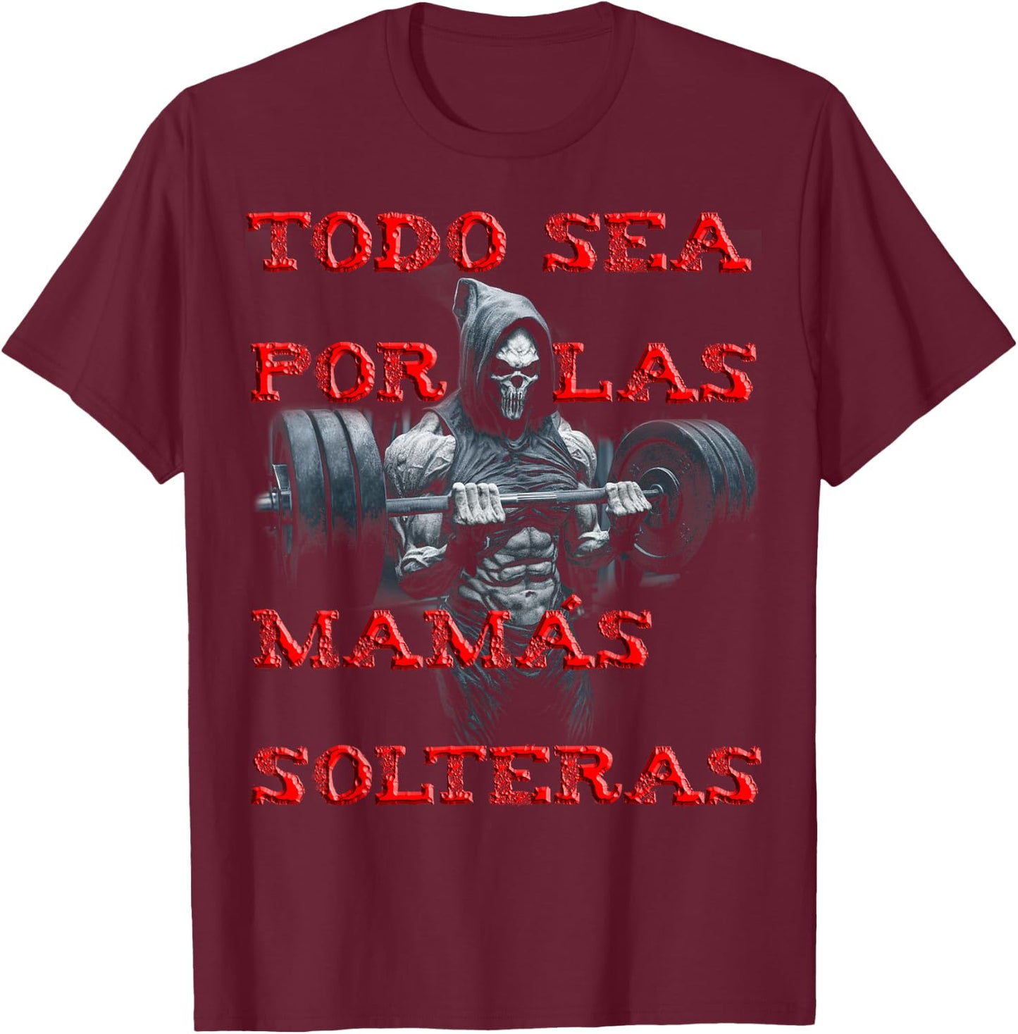 Todo sea por las mamas solteras: calacas chidas gym hombre T-Shirt - T-Shirt | Maroon