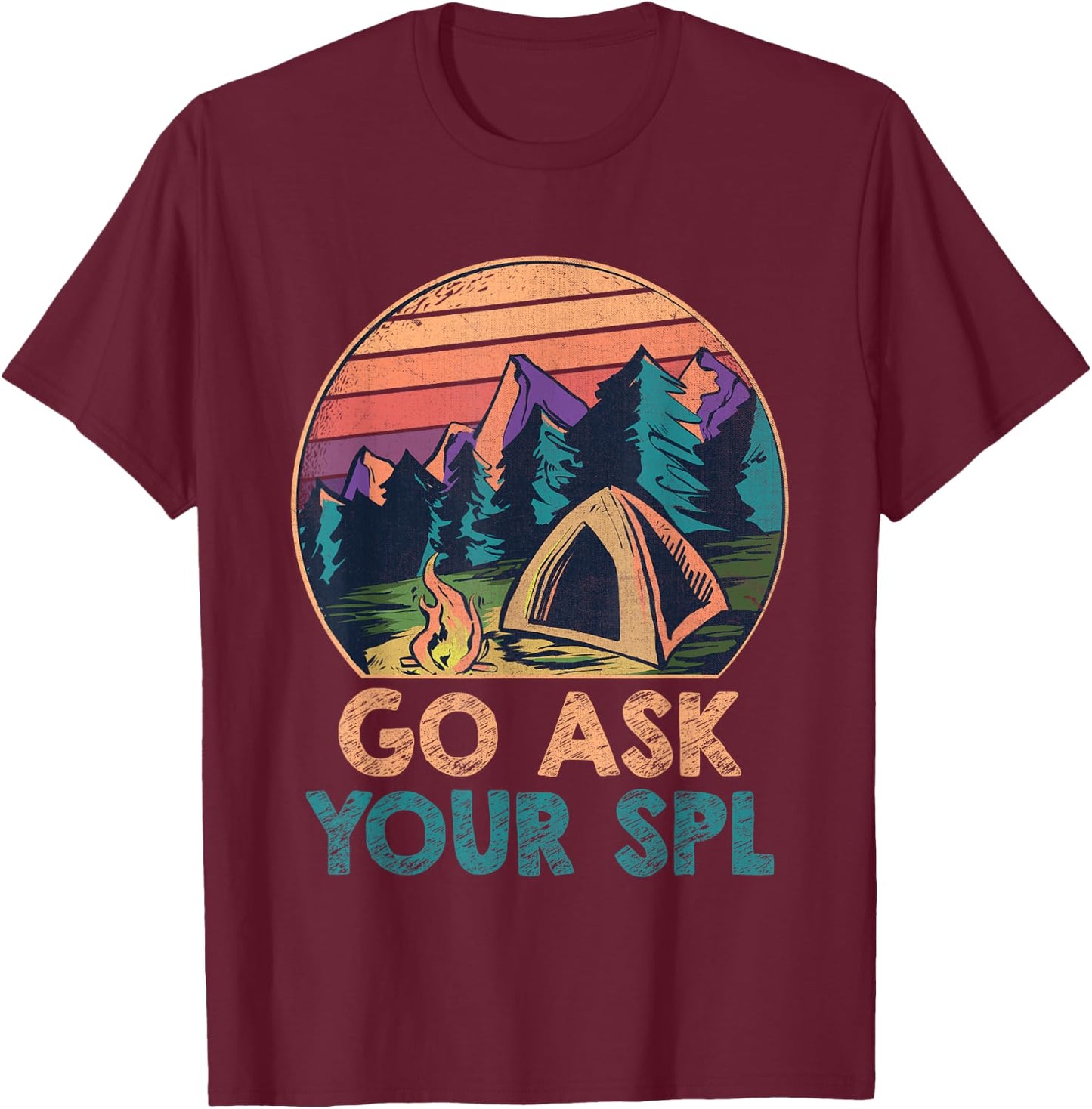 Go ask your SPL Funny Scout T-Shirt - T-Shirt | Maroon
