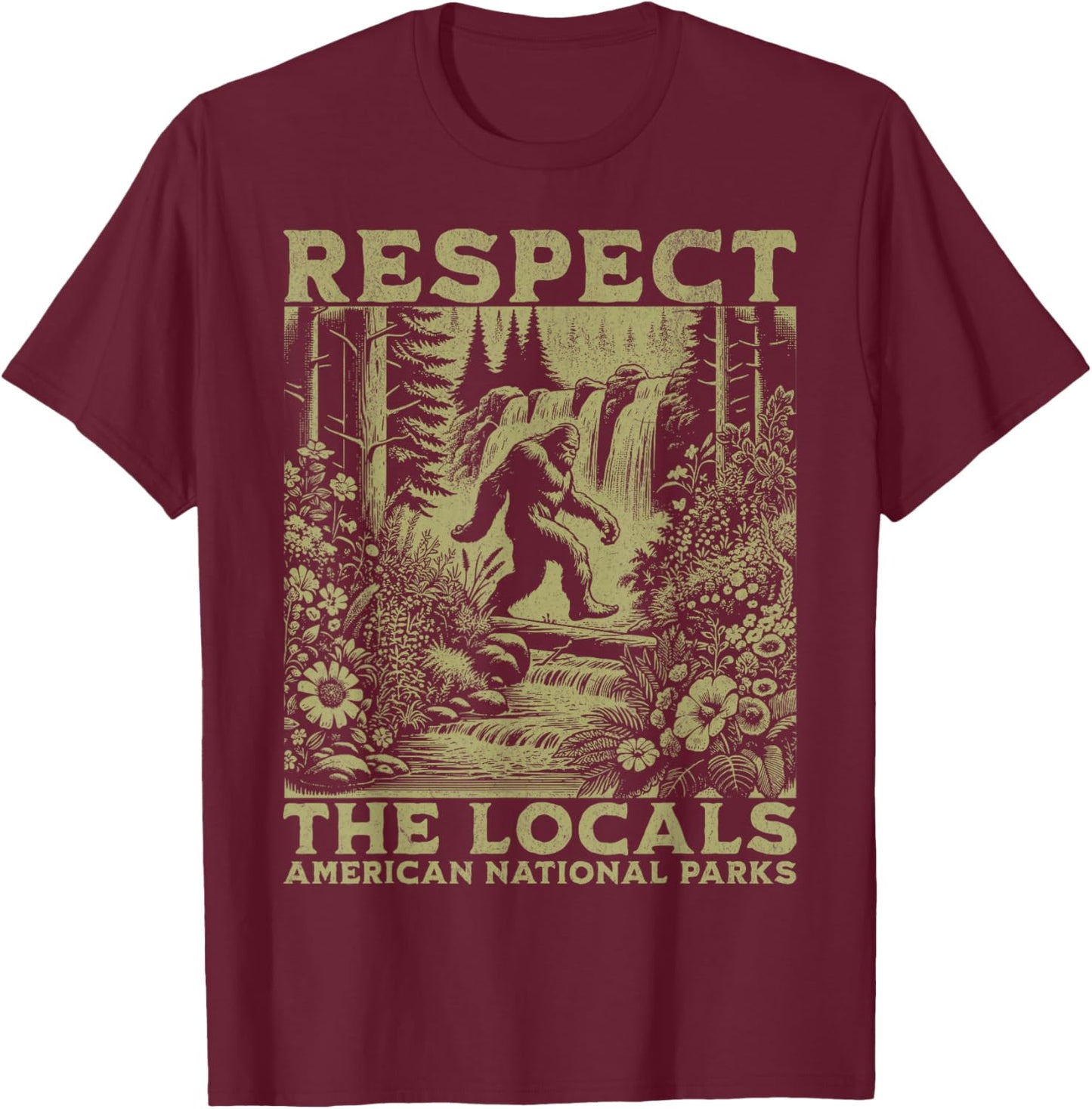 Respect The Locals Bigfoot Sasquatch American National Parks T-Shirt - T-Shirt | Maroon