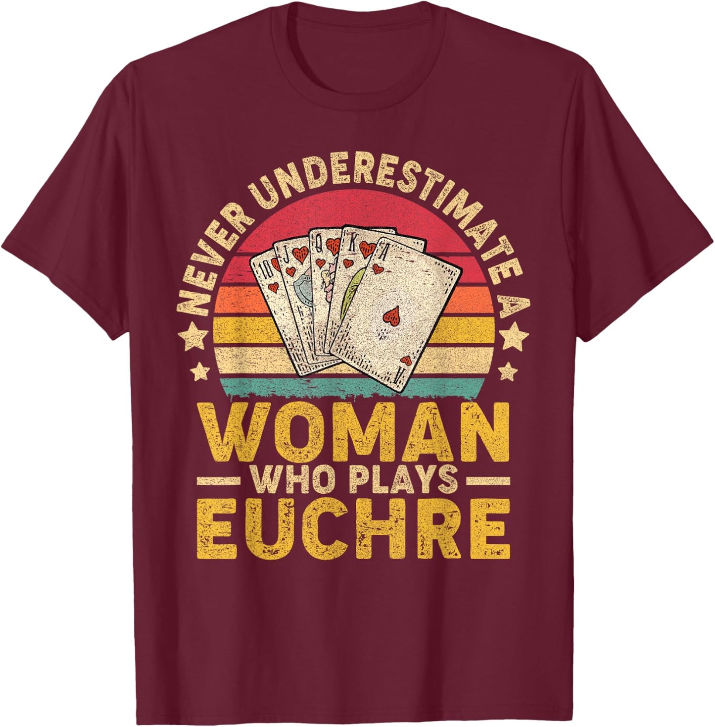 Never Underestimate An Woman Who Plays Euchre Funny Euchre T-Shirt - T-Shirt | Maroon