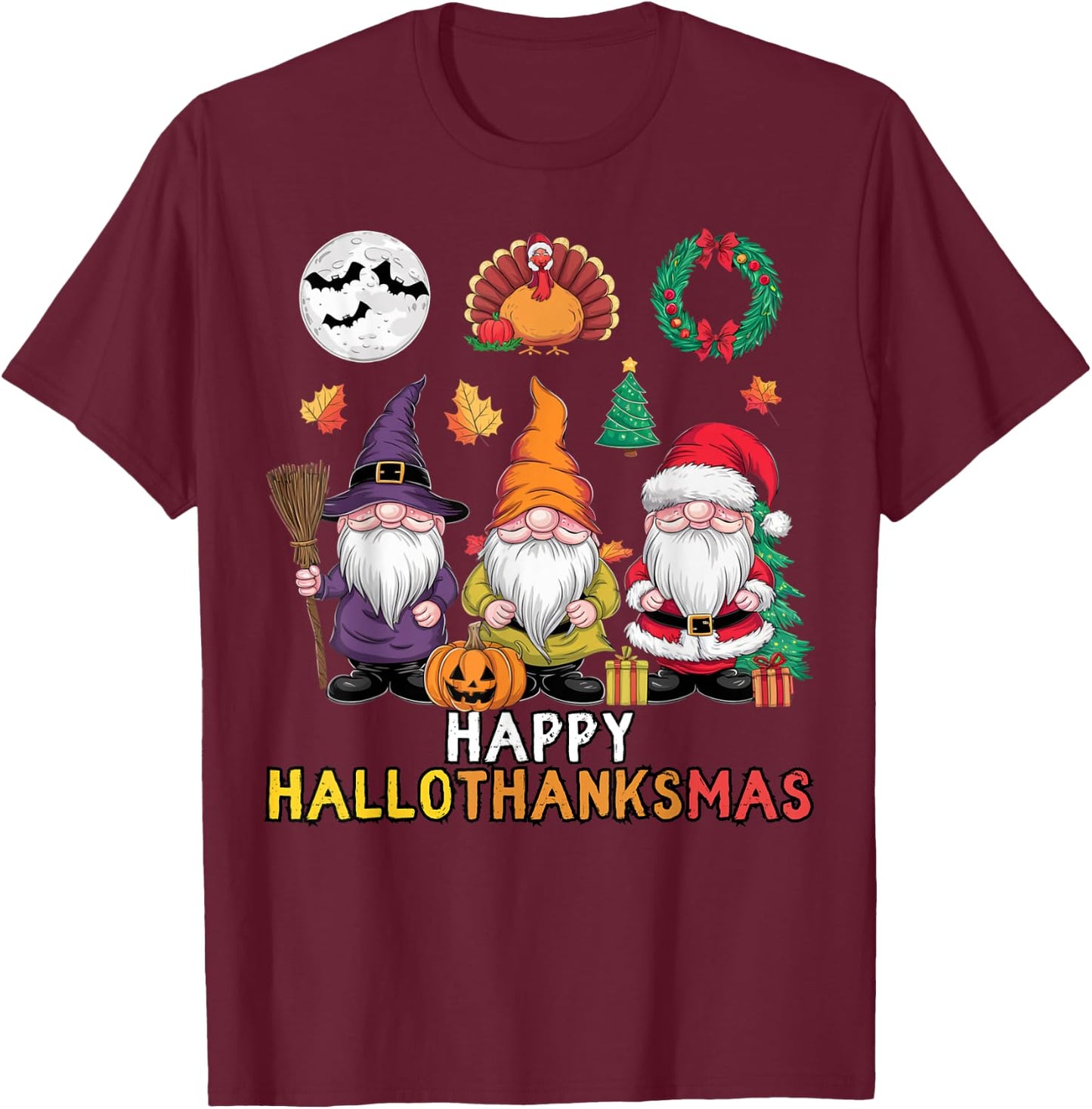 Happy Hallothanksmas Christmas Halloween Gnomes Thanksgiving T-Shirt - T-Shirt | Maroon