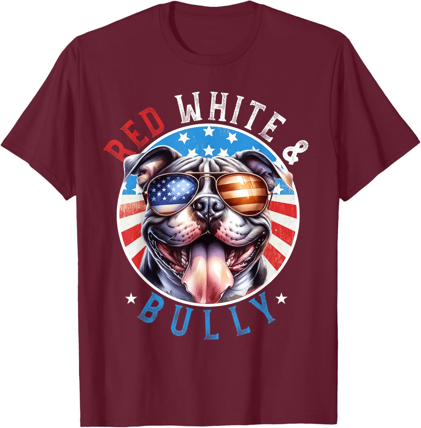 American Bully Dog 4th of July Red White and Bully Lovers T-Shirt - T-Shirt | Maroon