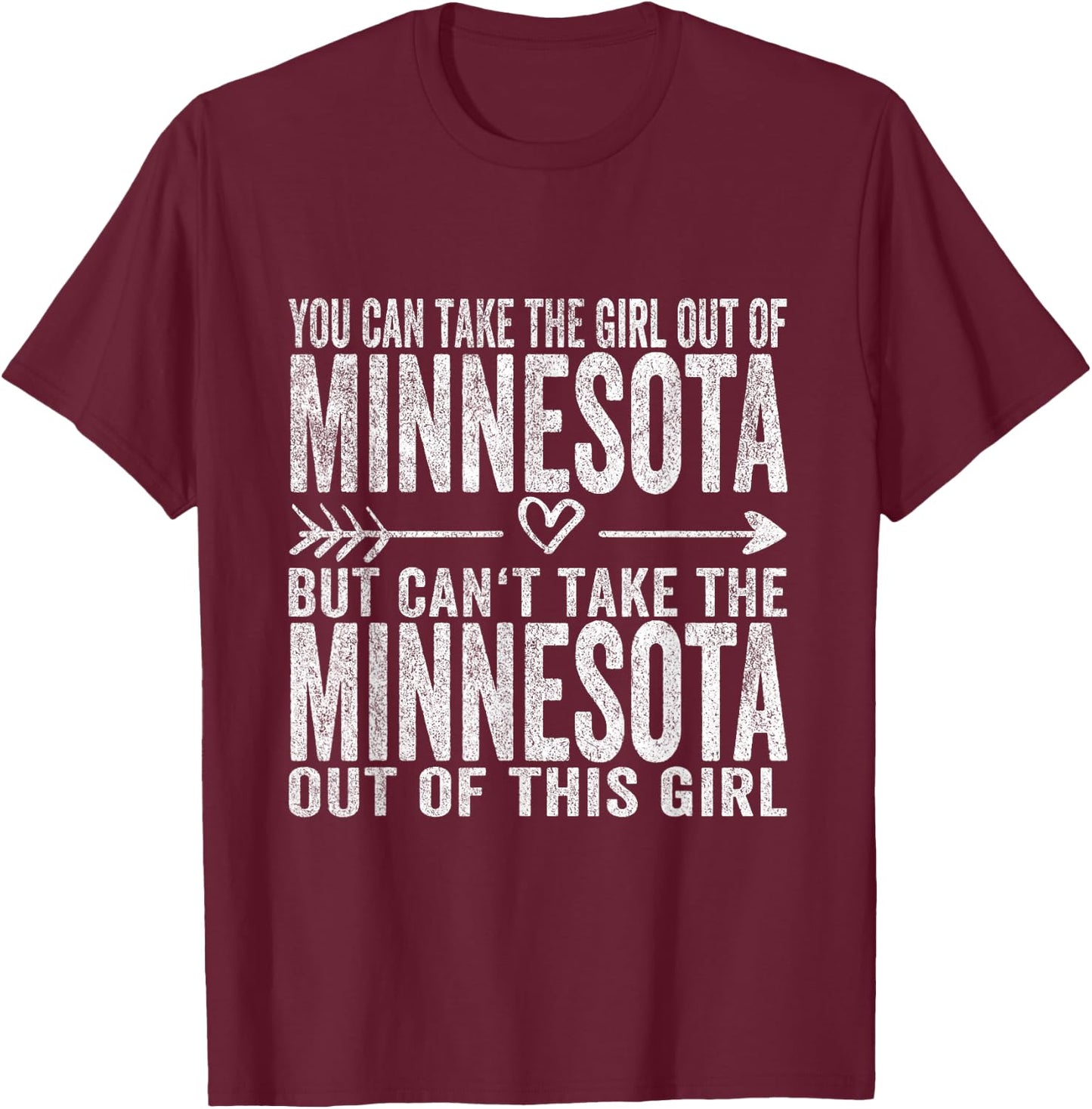 Girl Out of Minnesota Hometown Home Minnesota T-Shirt - T-Shirt | Maroon