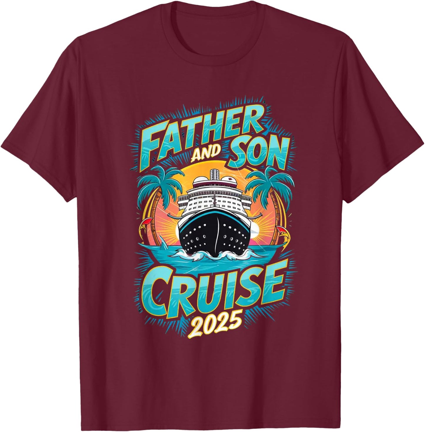 Father and Son Cruise Ship 2025 Family Vacation Matching T-Shirt - T-Shirt | Maroon