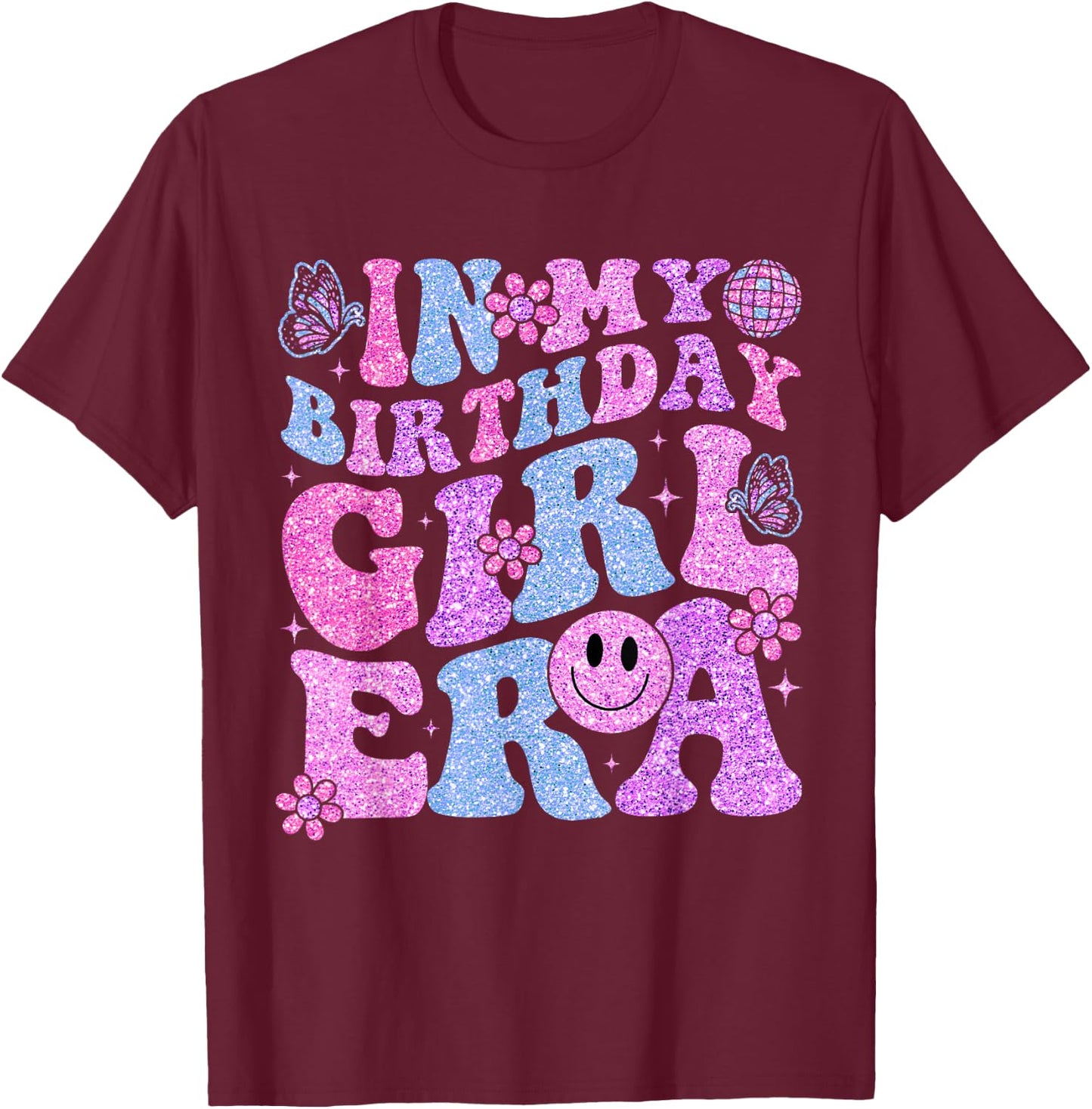 In My Birthday Girl Era Birthday Party Girls T-Shirt - T-Shirt | Maroon