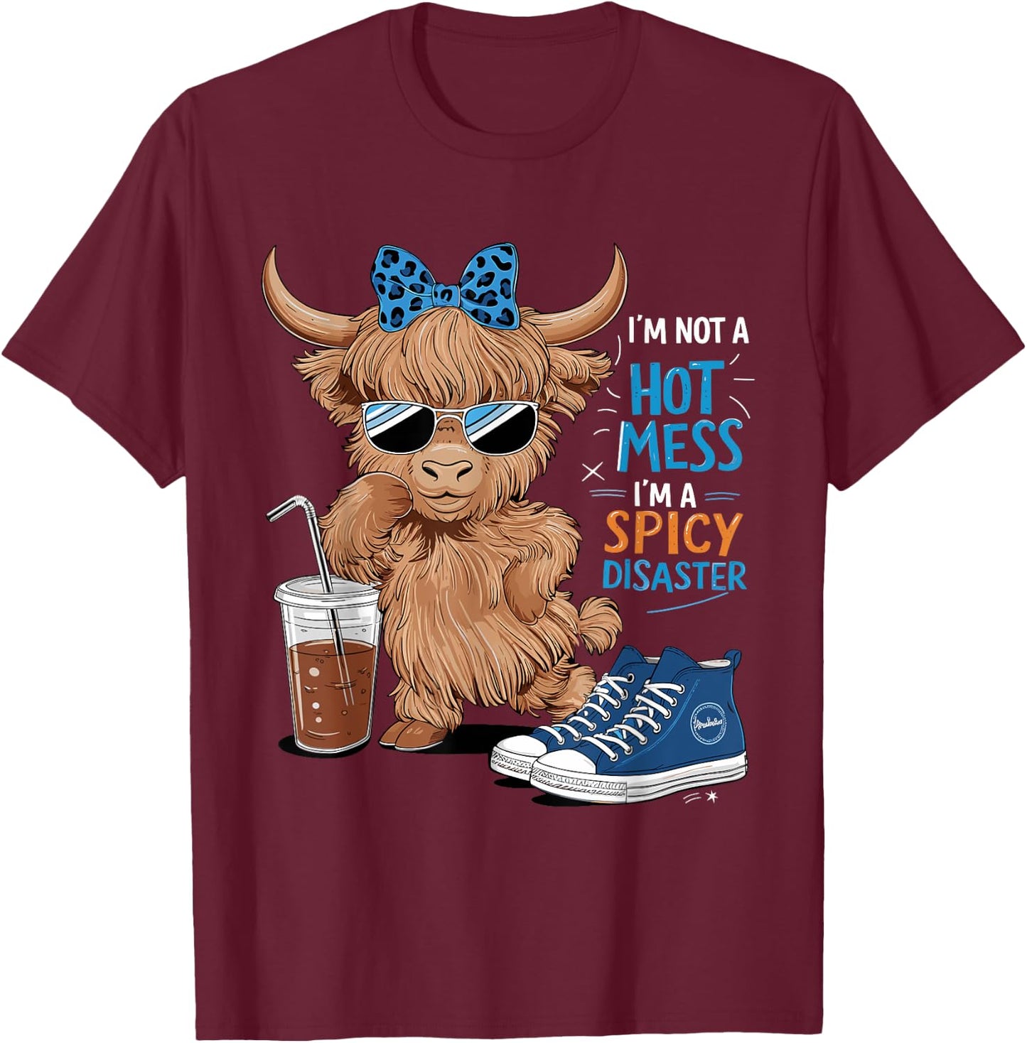 Cute Highland Cow I'm Not A Hot Mess I'm A Spicy Disaster T-Shirt - T-Shirt | Maroon