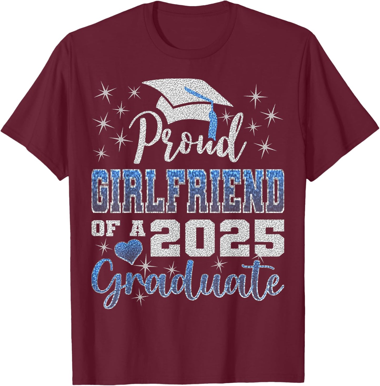 Super Proud Girlfriend 2025 Graduate Awesome Family College T-Shirt - T-Shirt | Maroon