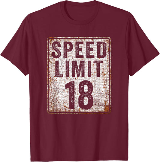 18th Birthday Speed Limit Sign 18 MPH 18 Year Old Funny T-Shirt - T-Shirt | Maroon