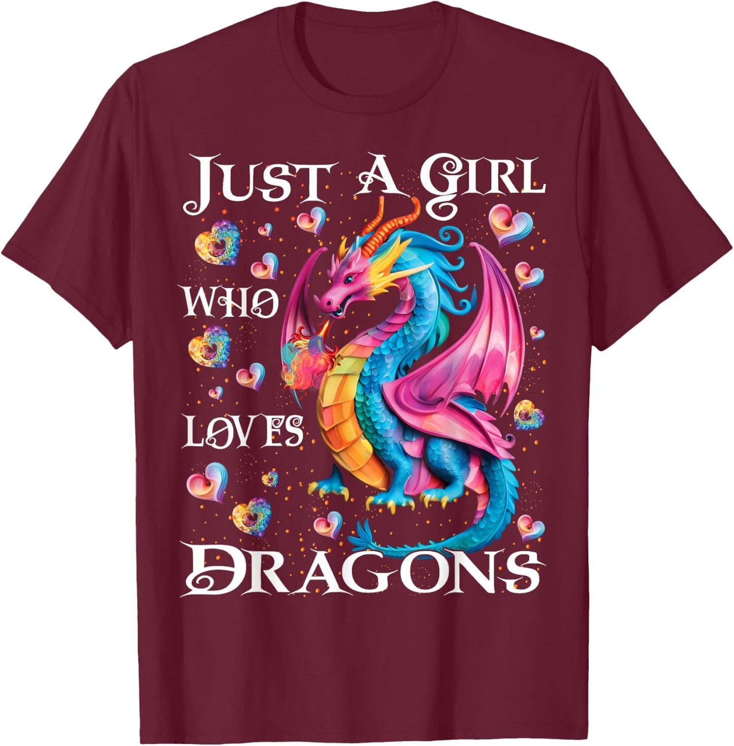 Cute Just A Girl Who Loves Dragons Women Girls T-Shirt - T-Shirt | Maroon