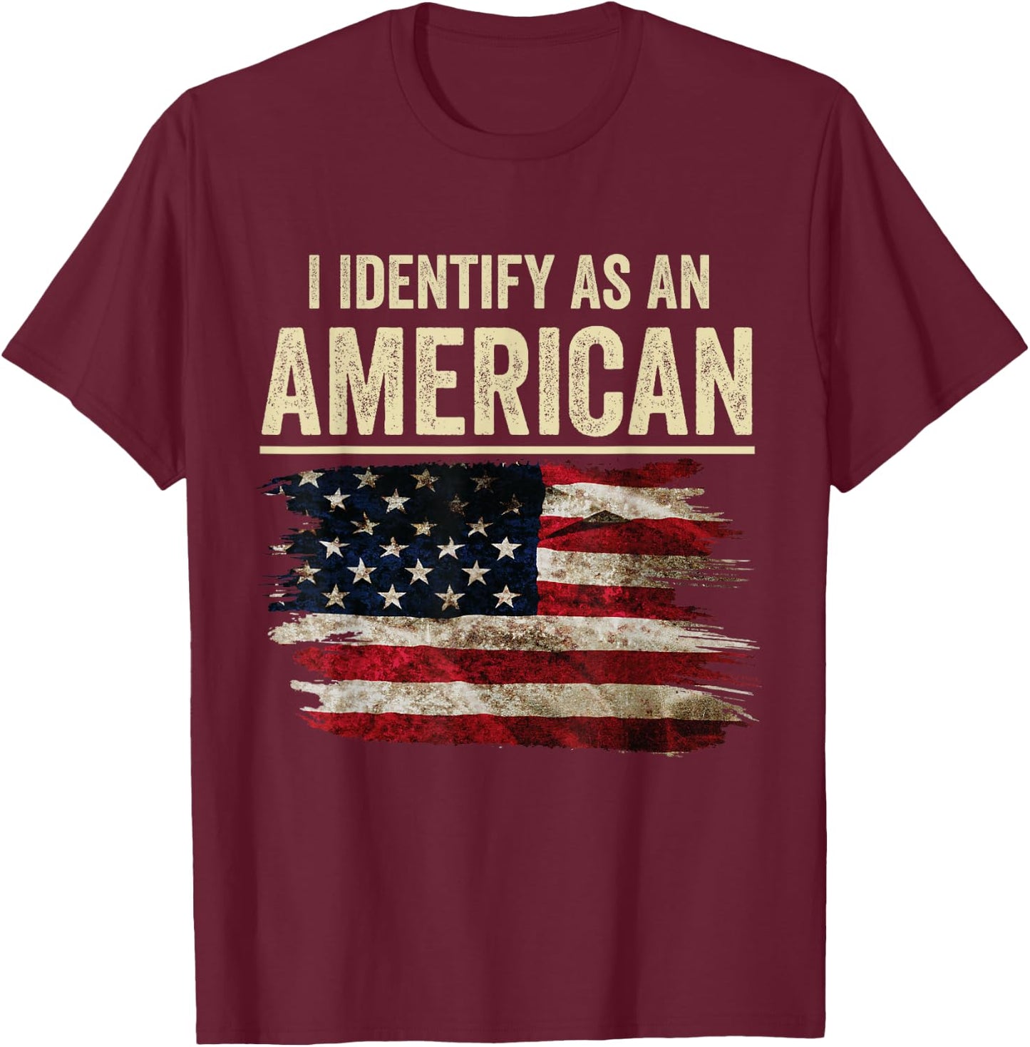 i Identify As an American Flag 4th July Independence Day T-Shirt - T-Shirt | Maroon