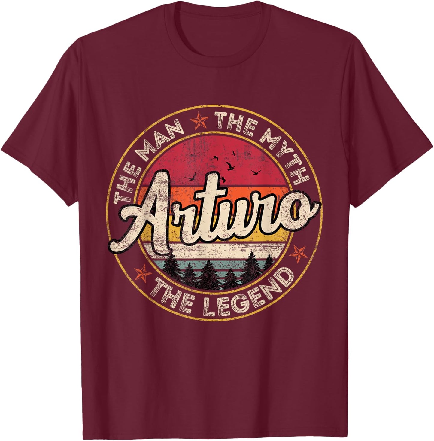 Arturo The Man The Myth The Legend Personalized Name T-Shirt - T-Shirt | Maroon