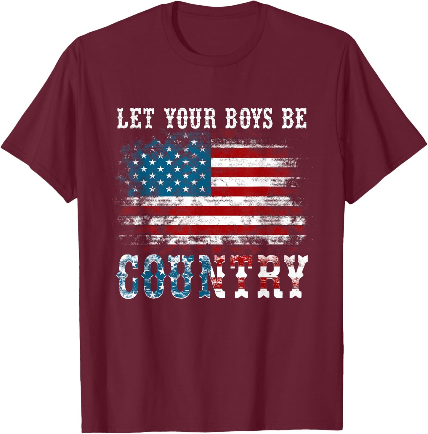 Vintage Let Your Boys Be Country Flag USA Country Music T-Shirt - T-Shirt | Maroon