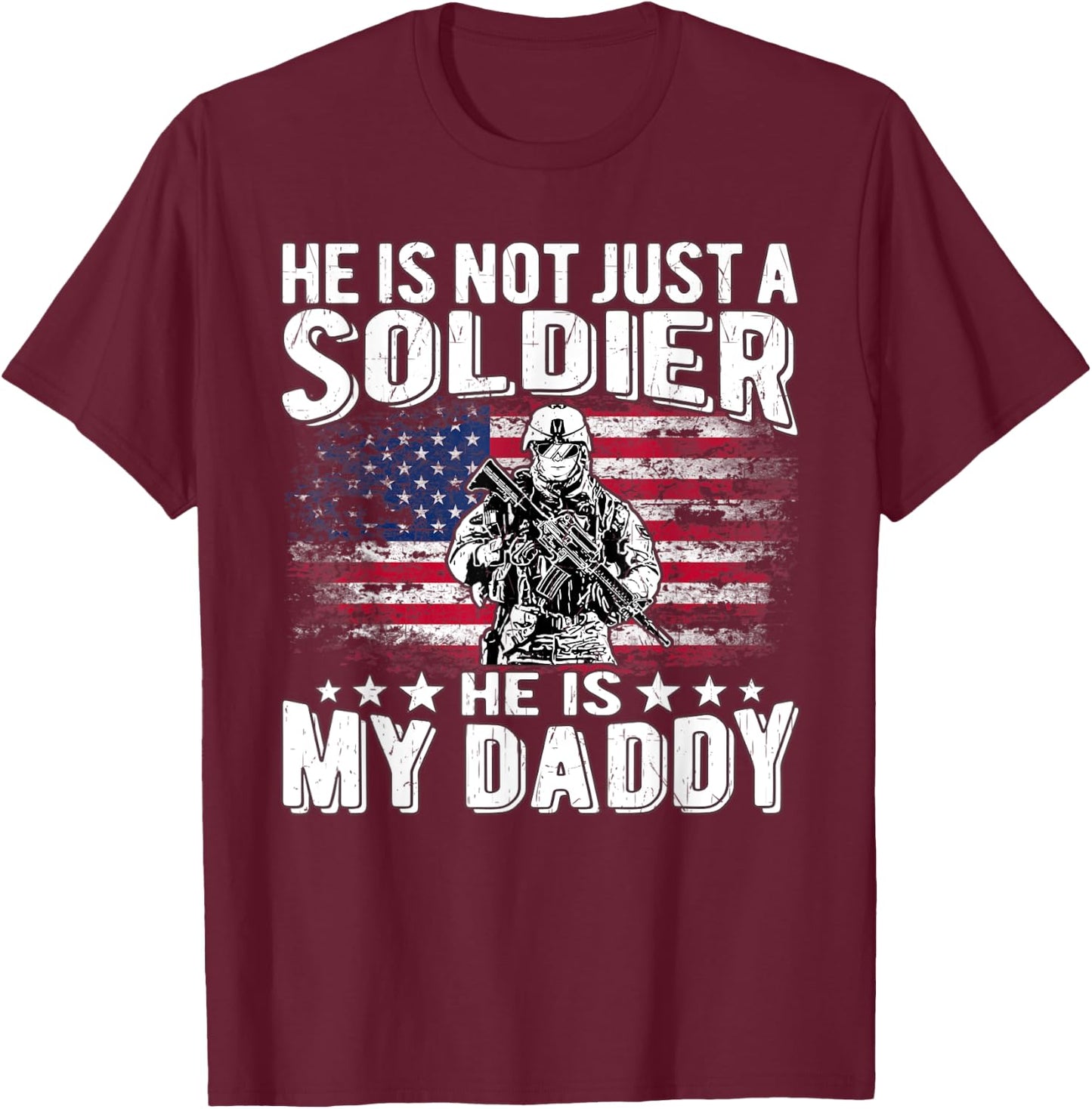 My Daddy Is A Soldier Hero Proud Military Daughter Son Gifts T-Shirt - T-Shirt | Maroon