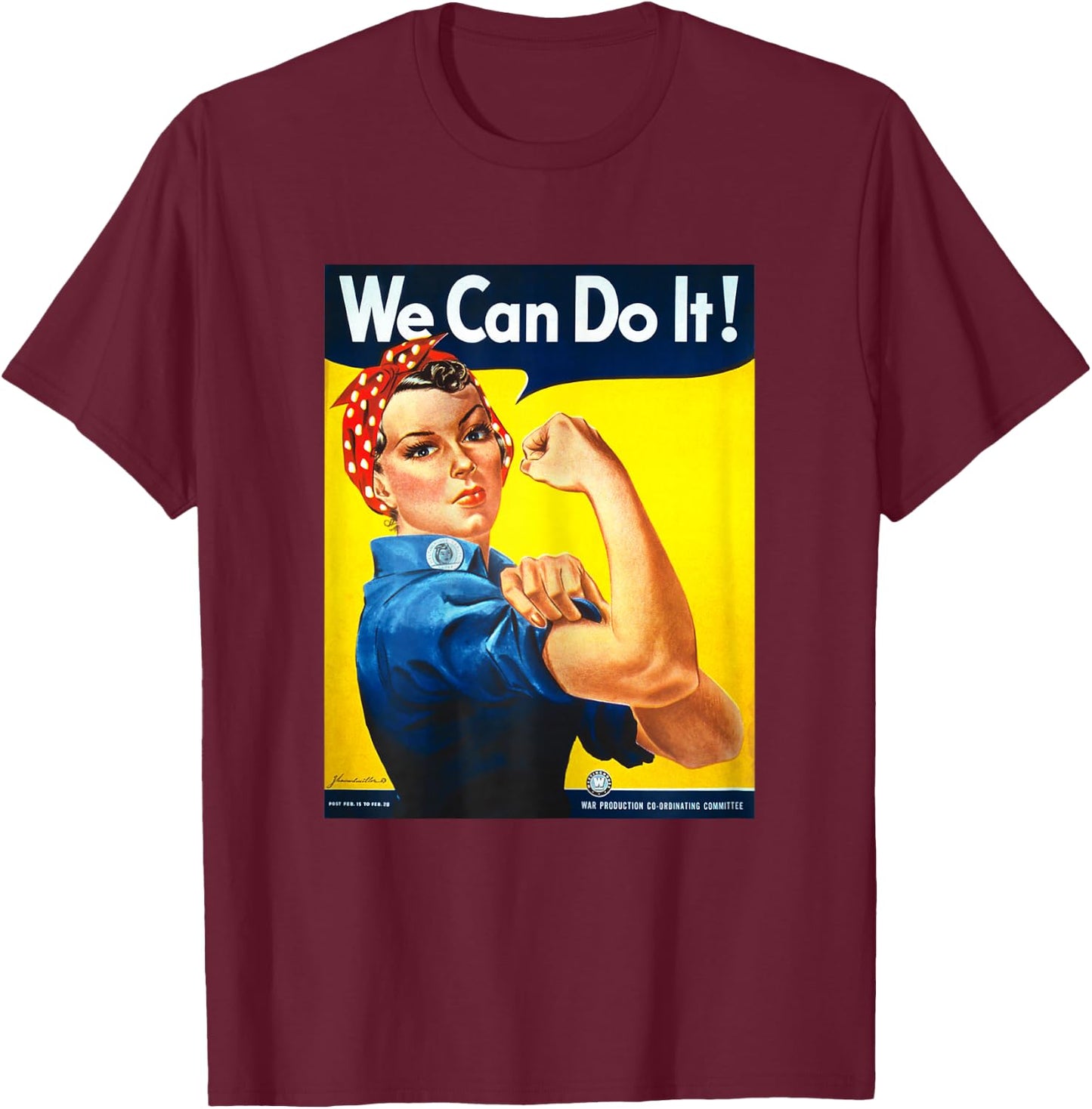 Rosie The Riveter - We Can Do It! - Women's Feminist T-Shirt - T-Shirt | Maroon