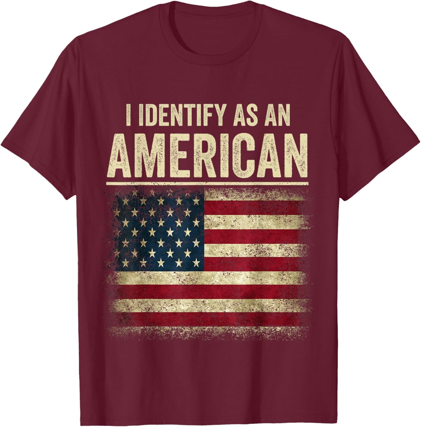 i Identify As An American Flag T-Shirt - T-Shirt | Maroon