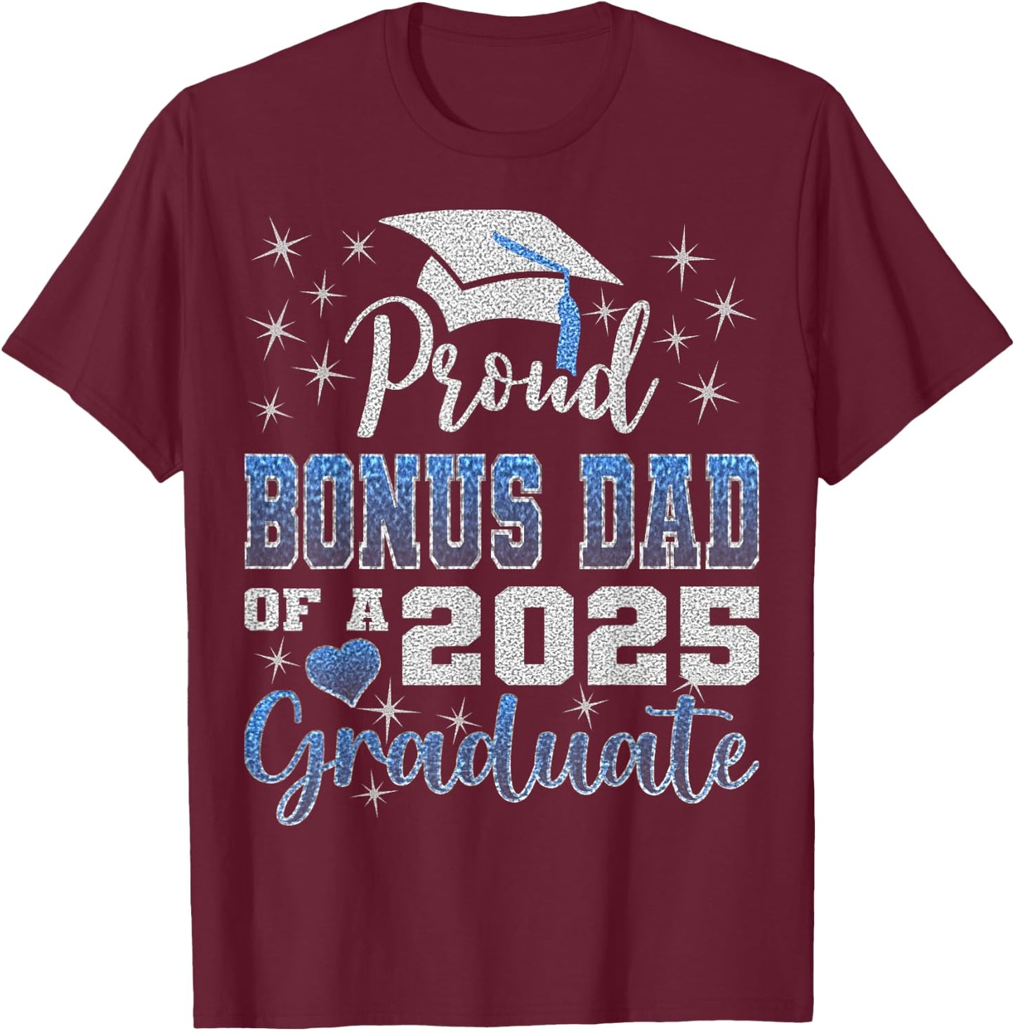 Super Proud Bonus Dad of 2025 Graduate Awesome Family School T-Shirt - T-Shirt | Maroon