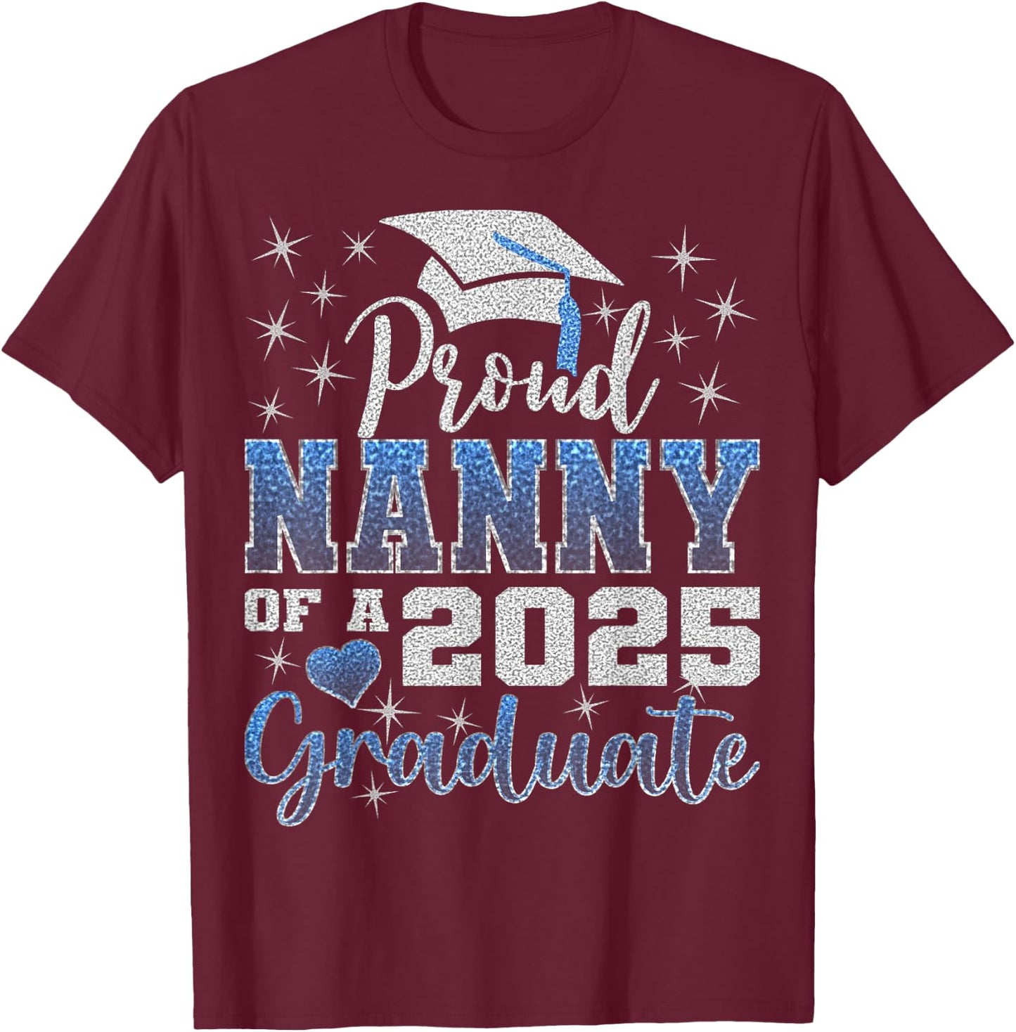 Super Proud Nanny of 2025 Graduate Awesome Family College T-Shirt - T-Shirt | Maroon