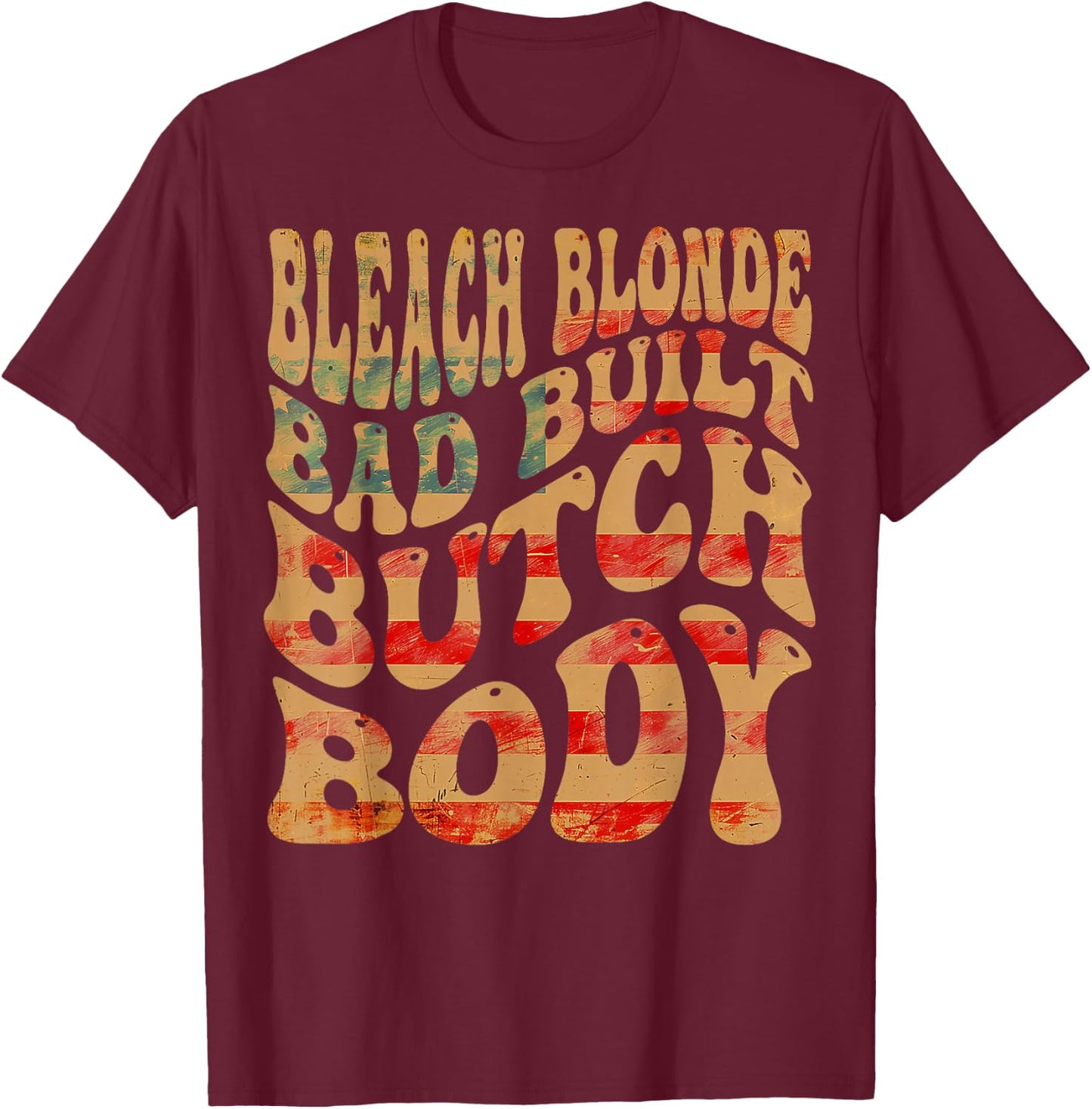 Bleached blonde, bad built, butch body meme T-Shirt - T-Shirt | Maroon