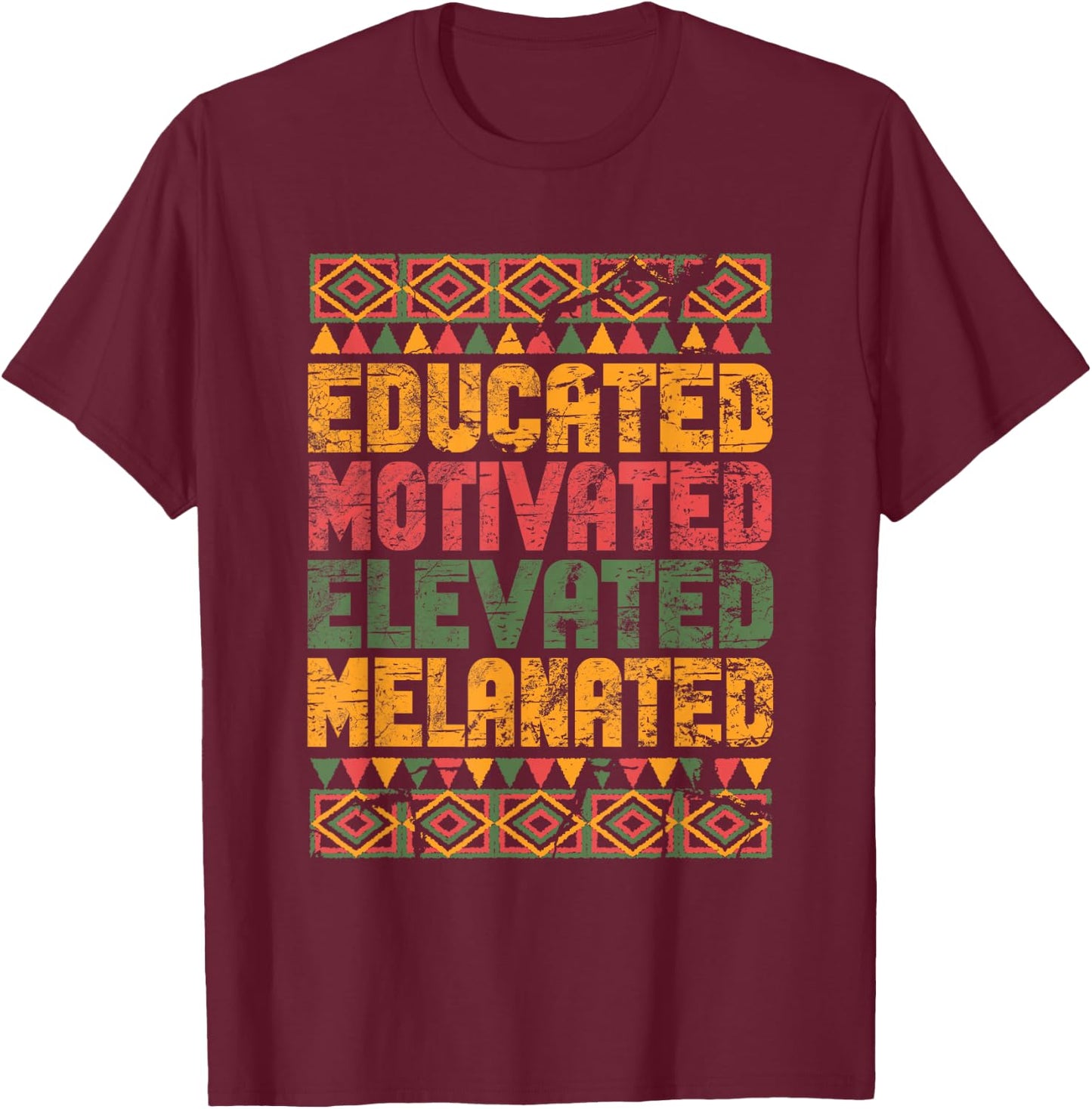 Educated Motivated Elevated Melanated Melanin Black Pride T-Shirt - T-Shirt | Maroon