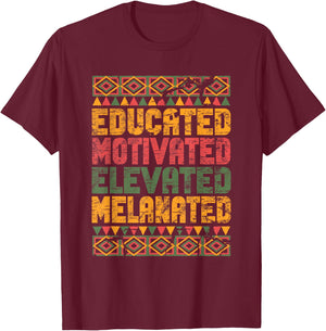 Educated Motivated Elevated Melanated Melanin Black Pride T-Shirt - T-Shirt | Maroon