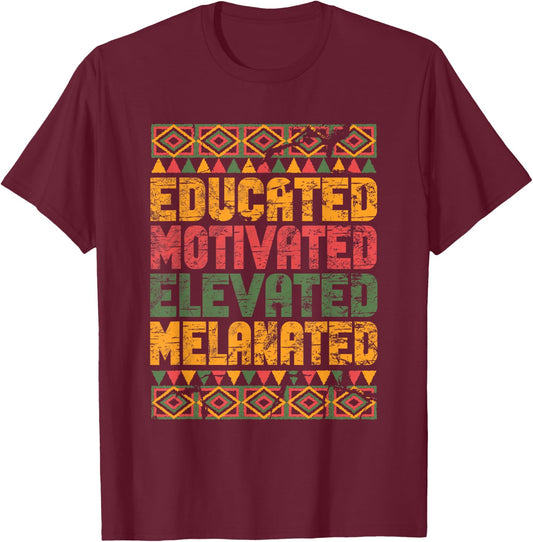 Educated Motivated Elevated Melanated Melanin Black Pride T-Shirt - T-Shirt | Maroon