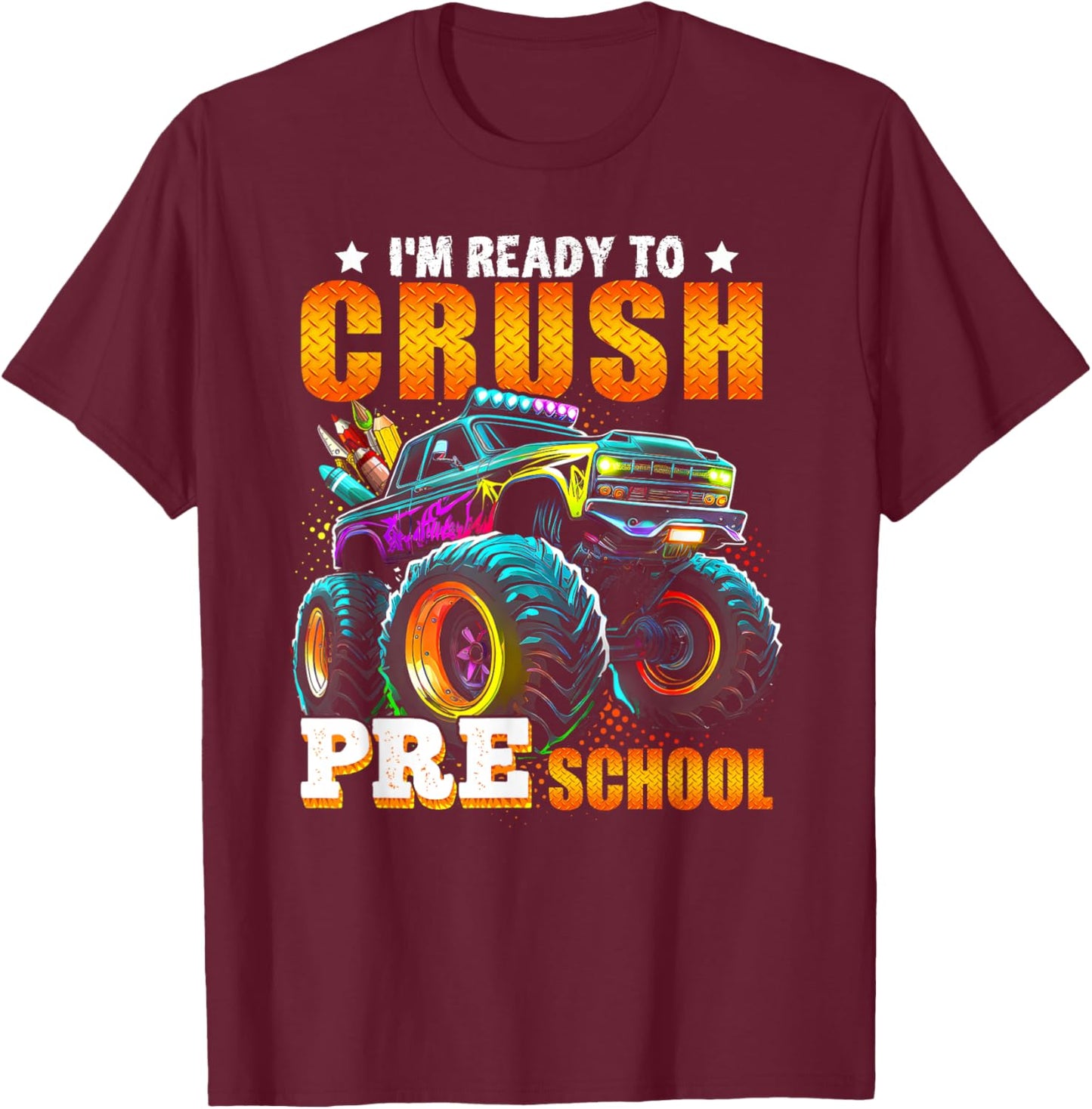 Crush Preschool Monster Truck Back To School Kids Boys Gift T-Shirt - T-Shirt | Maroon