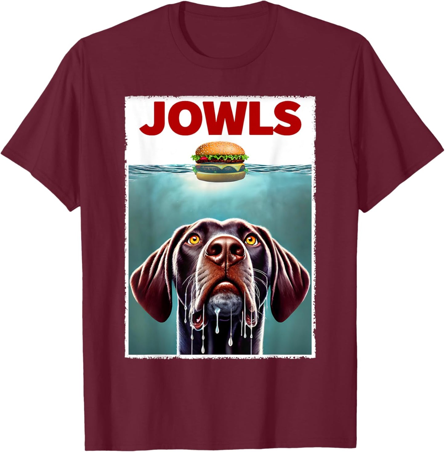 Funny German Shorthaired Pointer and Hamburger Parody Jowls T-Shirt - T-Shirt | Maroon