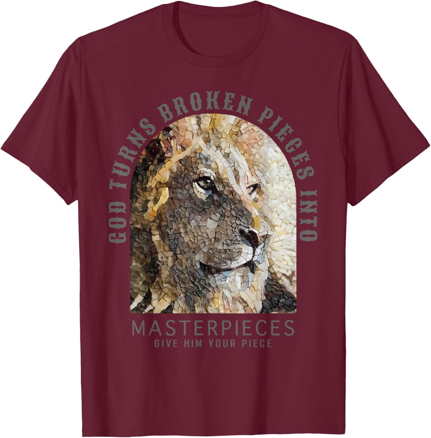 Bible God Turns Broken Pieces Into Masterpieces Lion T-Shirt - T-Shirt | Maroon