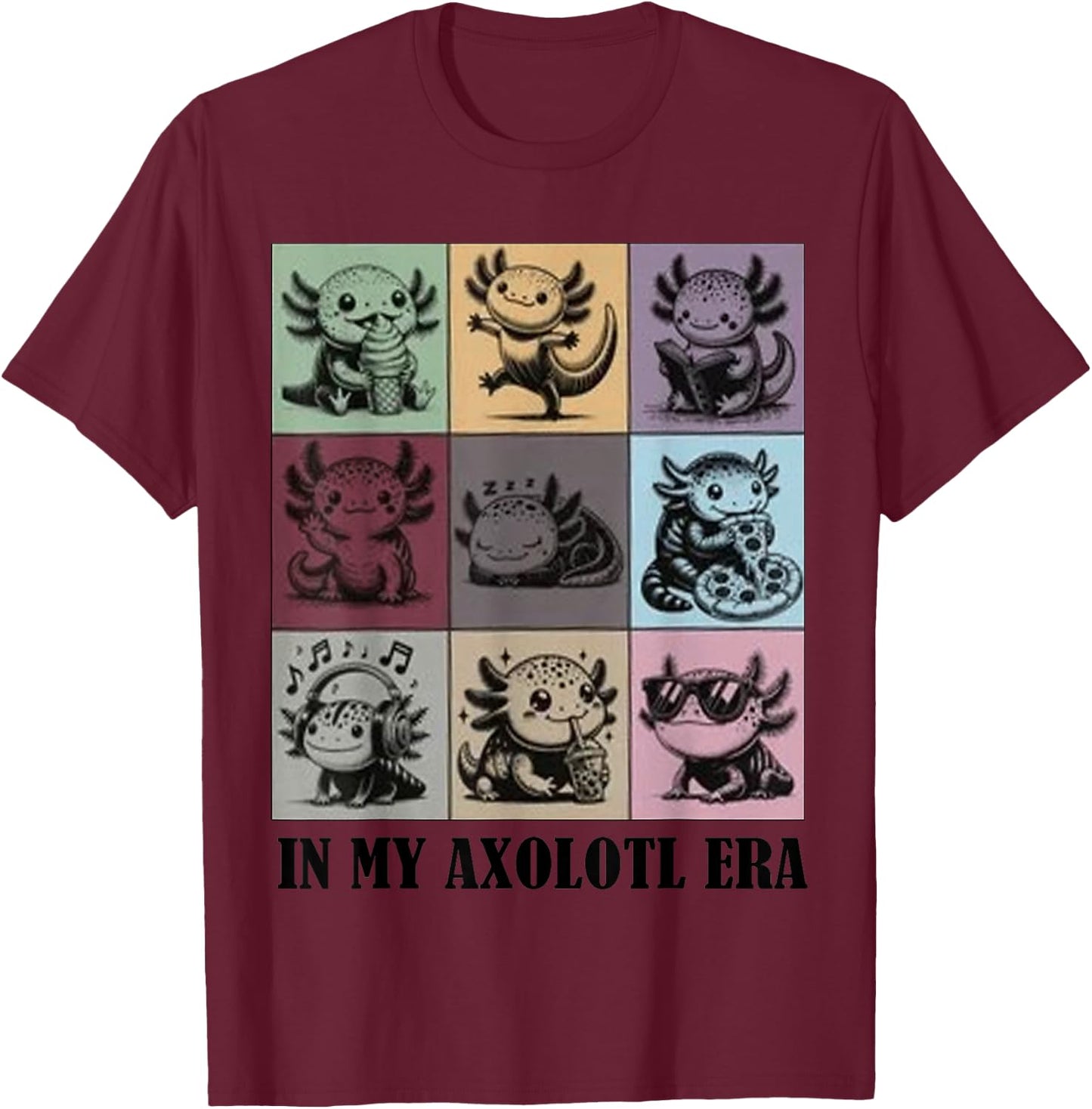 Funny Axolotl Quote in My Axolotl Era Graphic Cool Axolotl T-Shirt - T-Shirt | Maroon
