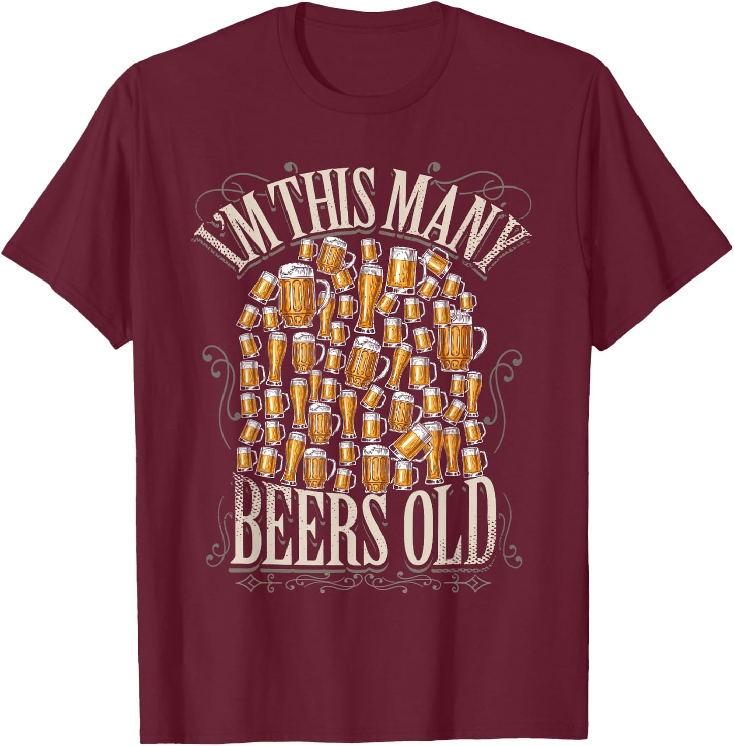 60th Birthday Gift 60 Year Beer Lover Im This Many Beers Old T-Shirt - T-Shirt | Maroon