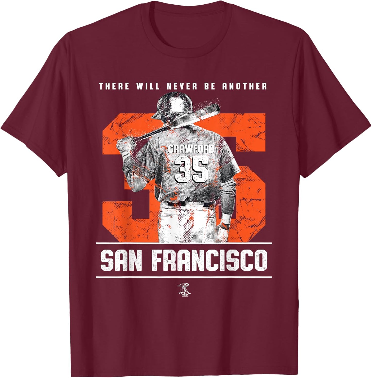 Brandon Crawford - There Will Never Be Another - Apparel T-Shirt - T-Shirt | Maroon