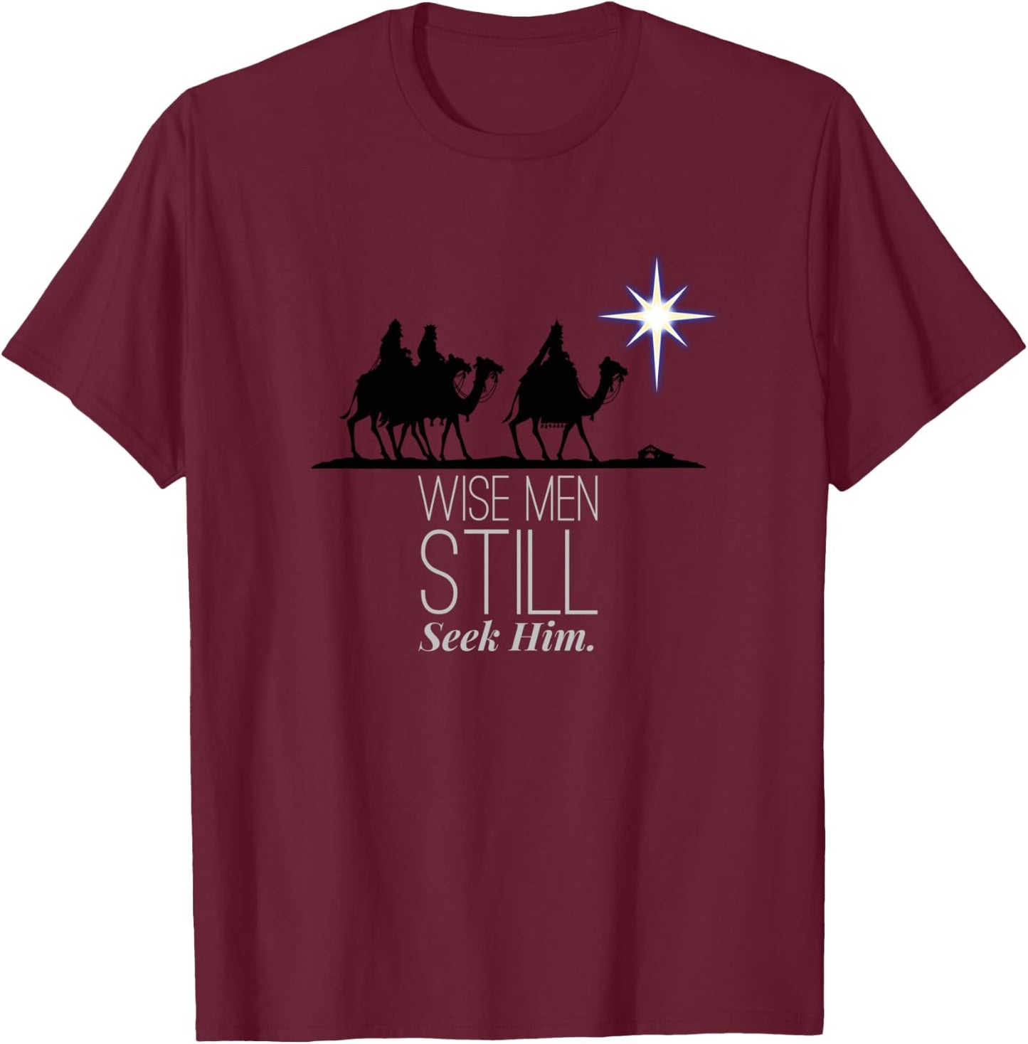 Wise Men Still Seek Him Christian Christmas Jesus Design T-Shirt - T-Shirt | Maroon