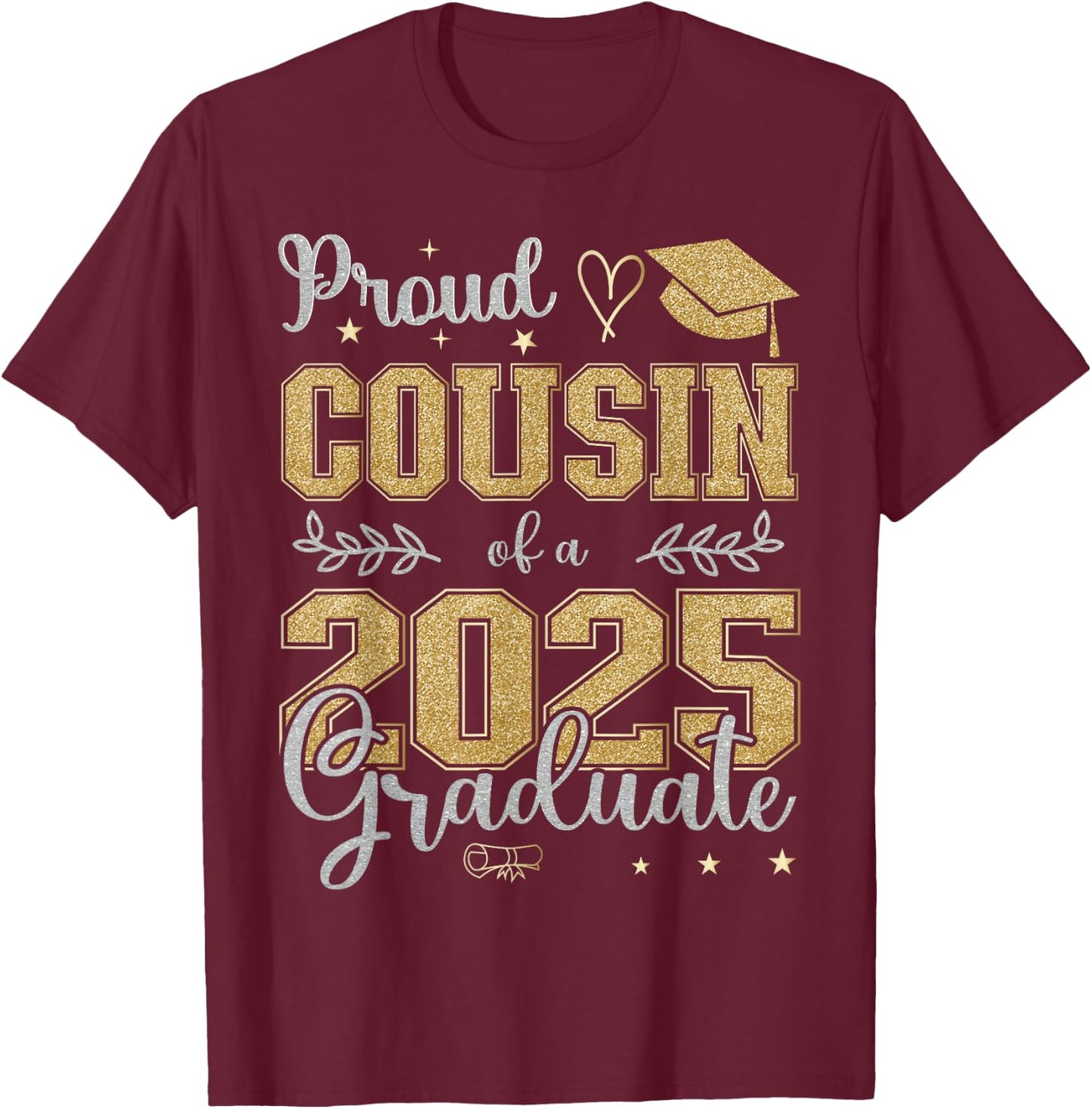 Proud Cousin of a class of 2025 graduate for graduation T-Shirt - T-Shirt | Maroon