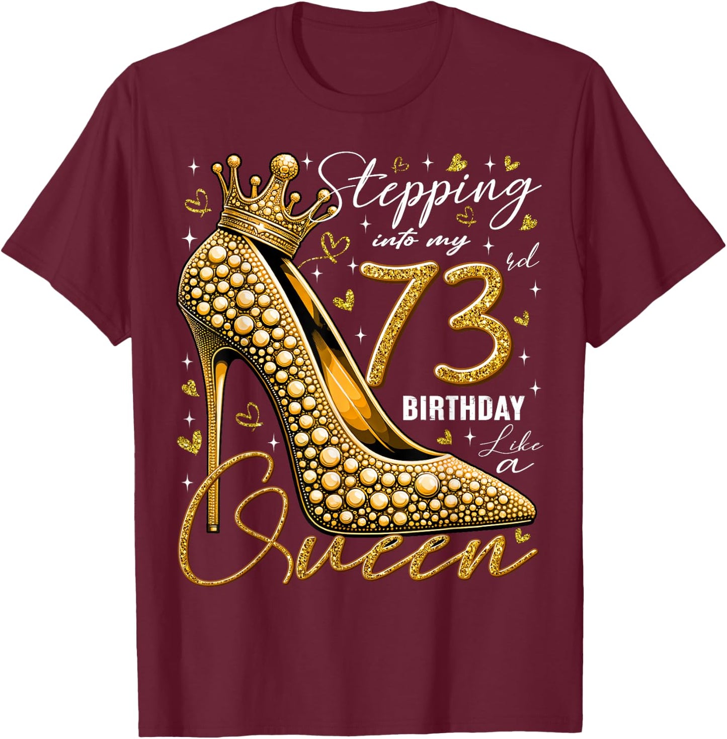 73 Year Old Gifts High Heels Stepping Into My 73rd Birthday T-Shirt - T-Shirt | Maroon