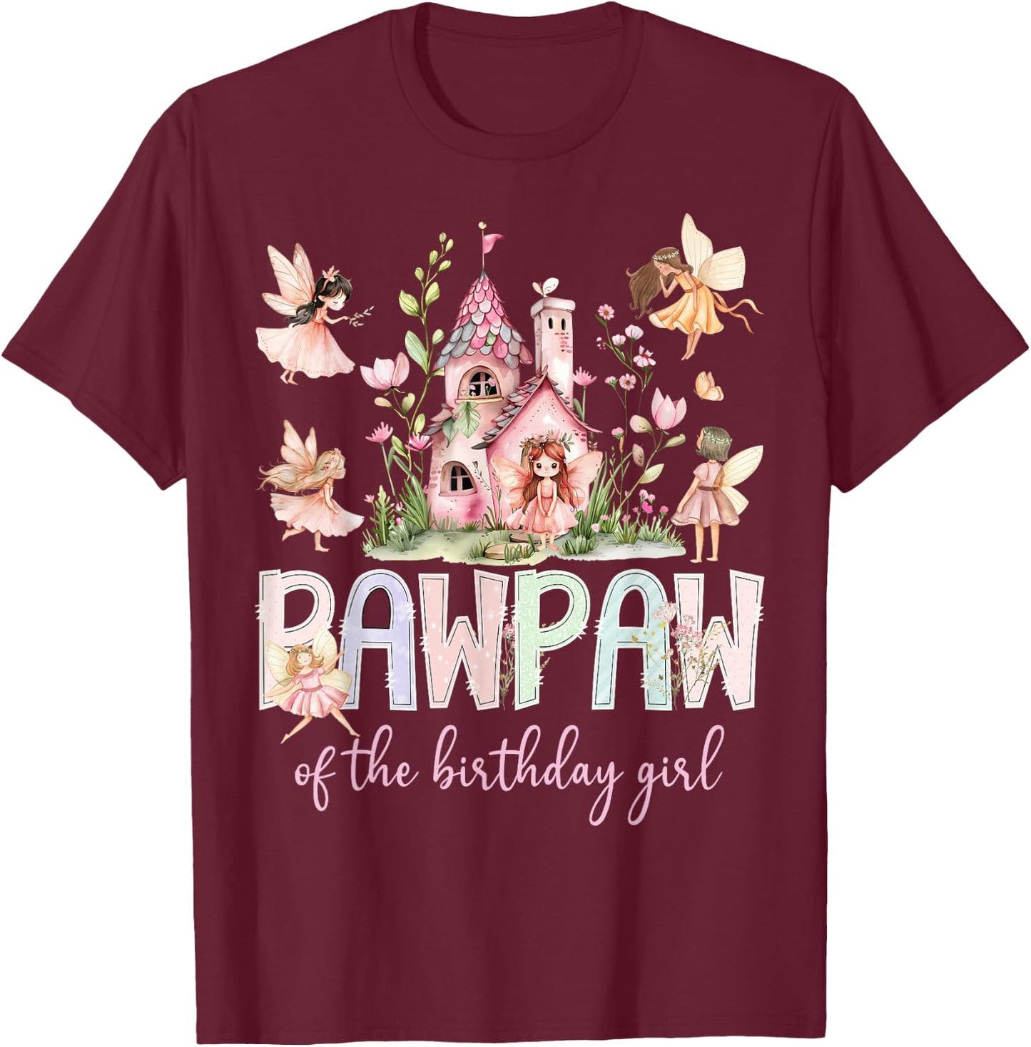 Pawpaw of The Birthday Girl Fairy Magical Family Matching T-Shirt - T-Shirt | Maroon