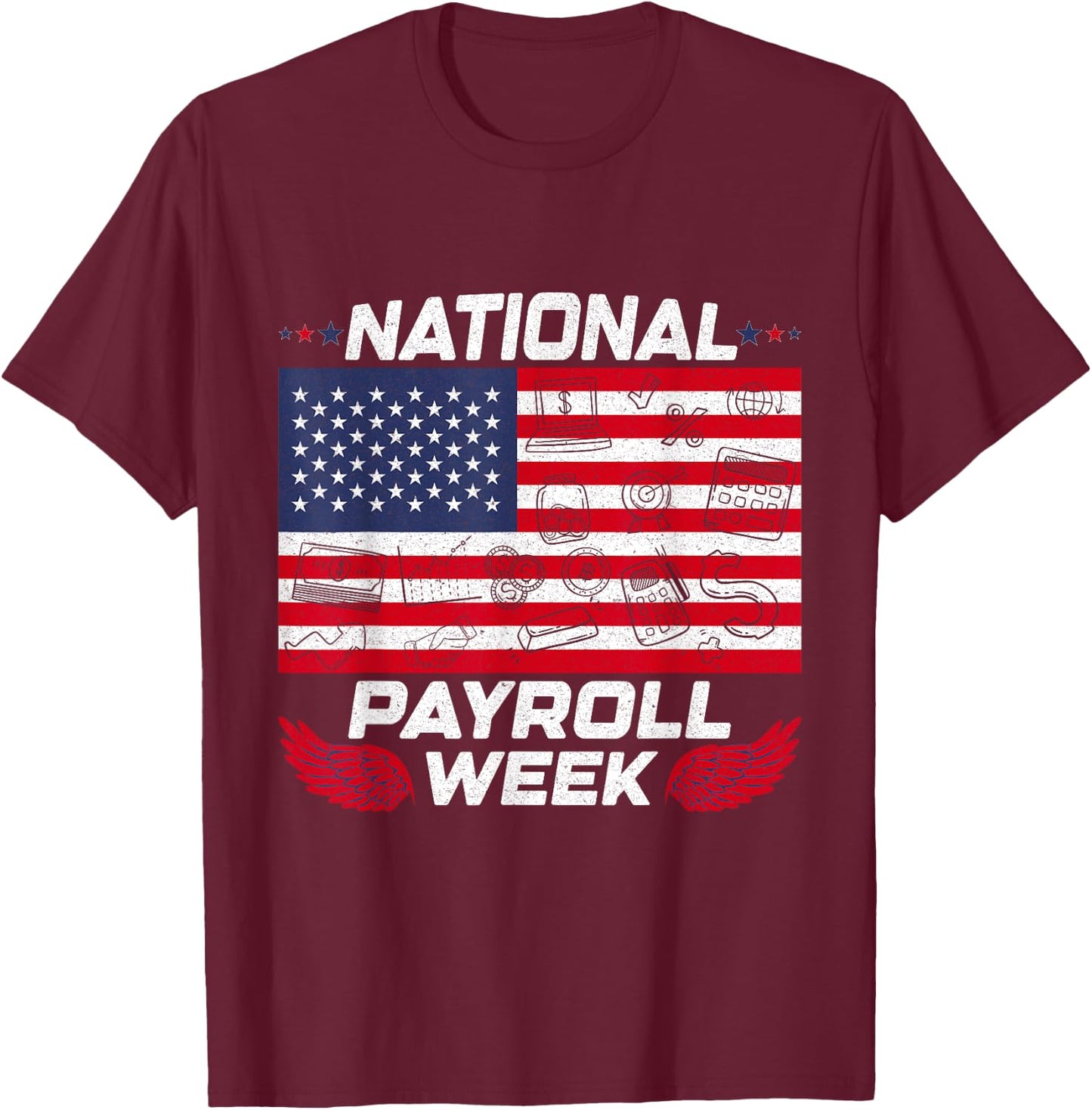National Payroll week For Payroll Squad T-Shirt - T-Shirt | Maroon