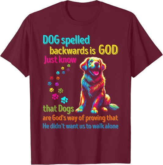 Dog Spelled Backwards Is God T-Shirt - T-Shirt | Maroon