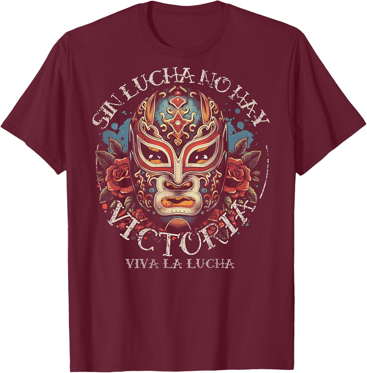 Sin Lucha No Hay Victoria Viva La Lucha (on back) T-Shirt - T-Shirt | Maroon