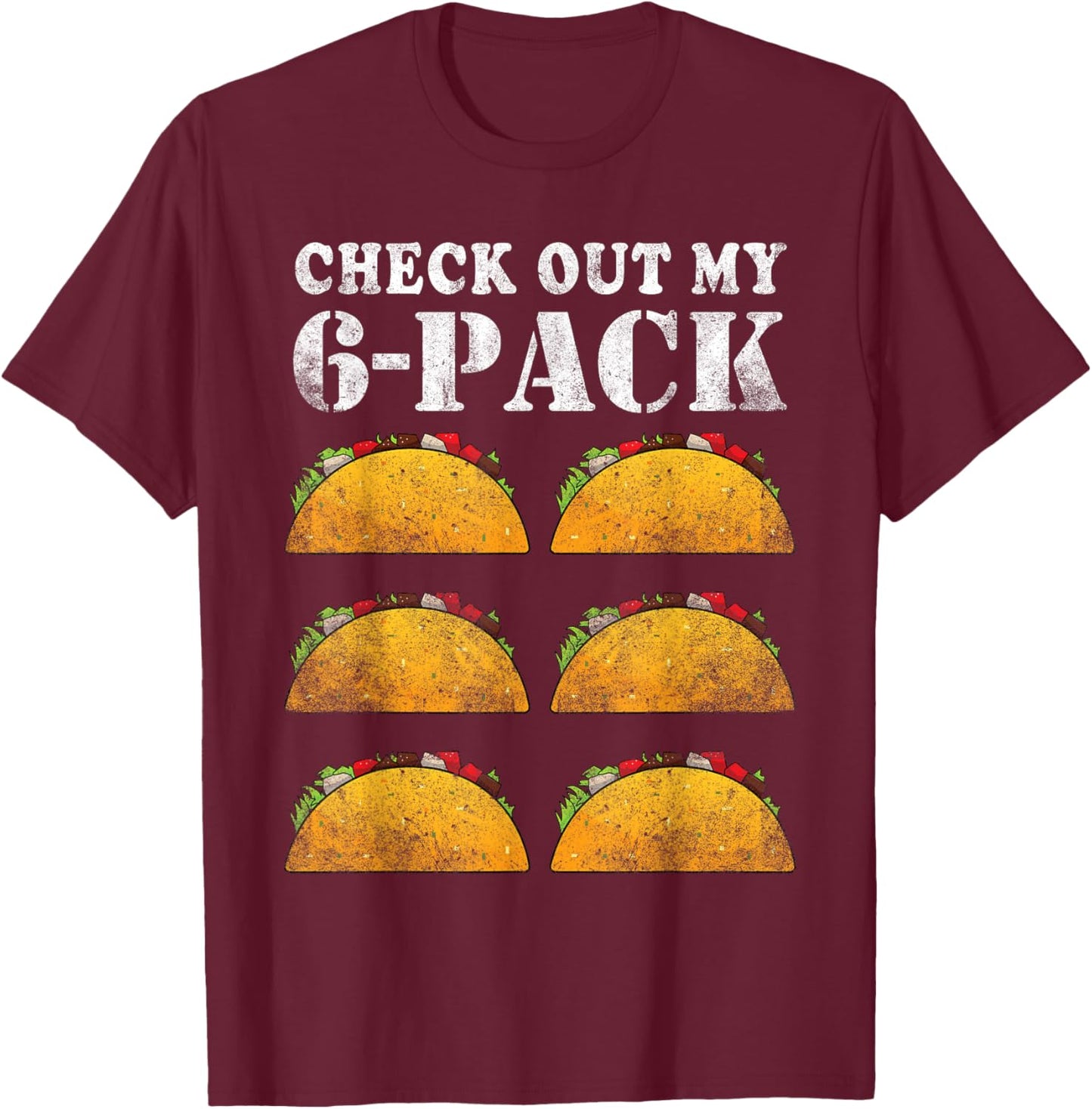 Check Out My Six 6 Pack With Tacos For Cinco de Mayo Men's T-Shirt - T-Shirt | Maroon