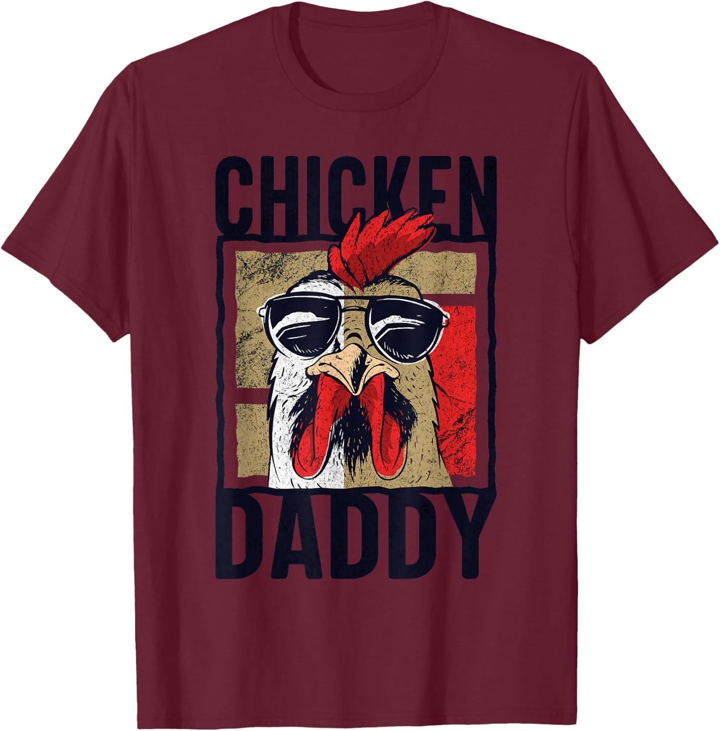 Chicken Daddy - a fun design for every rooster in the basket T-Shirt - T-Shirt | Maroon