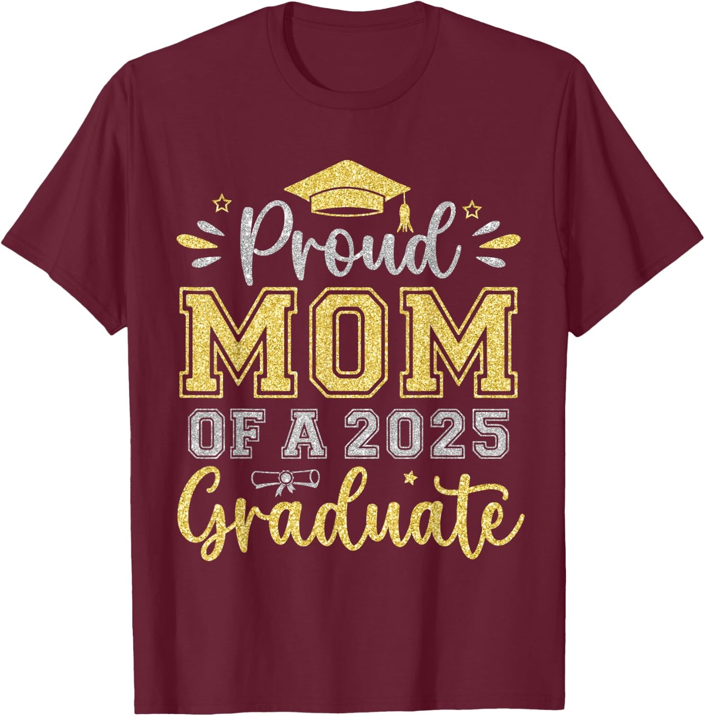 Proud Mom of a 2025 Graduate Senior Graduation Women T-Shirt - T-Shirt | Maroon