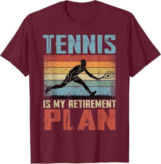 Tennis Is My Retirement Plan Retired Tennis T-Shirt - T-Shirt | Maroon