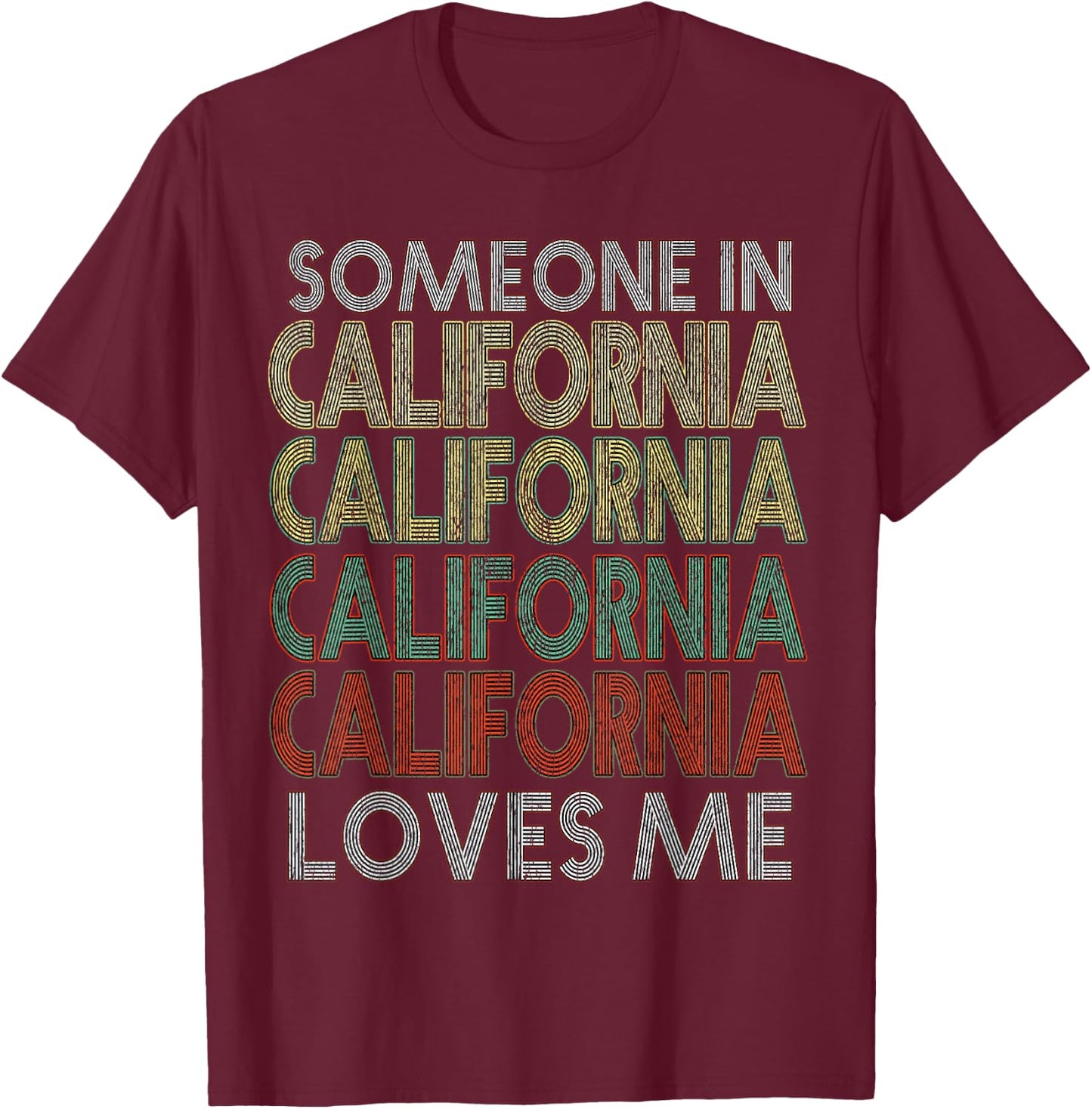 Someone In California Loves Me State Retro Vintage T-Shirt - T-Shirt | Maroon