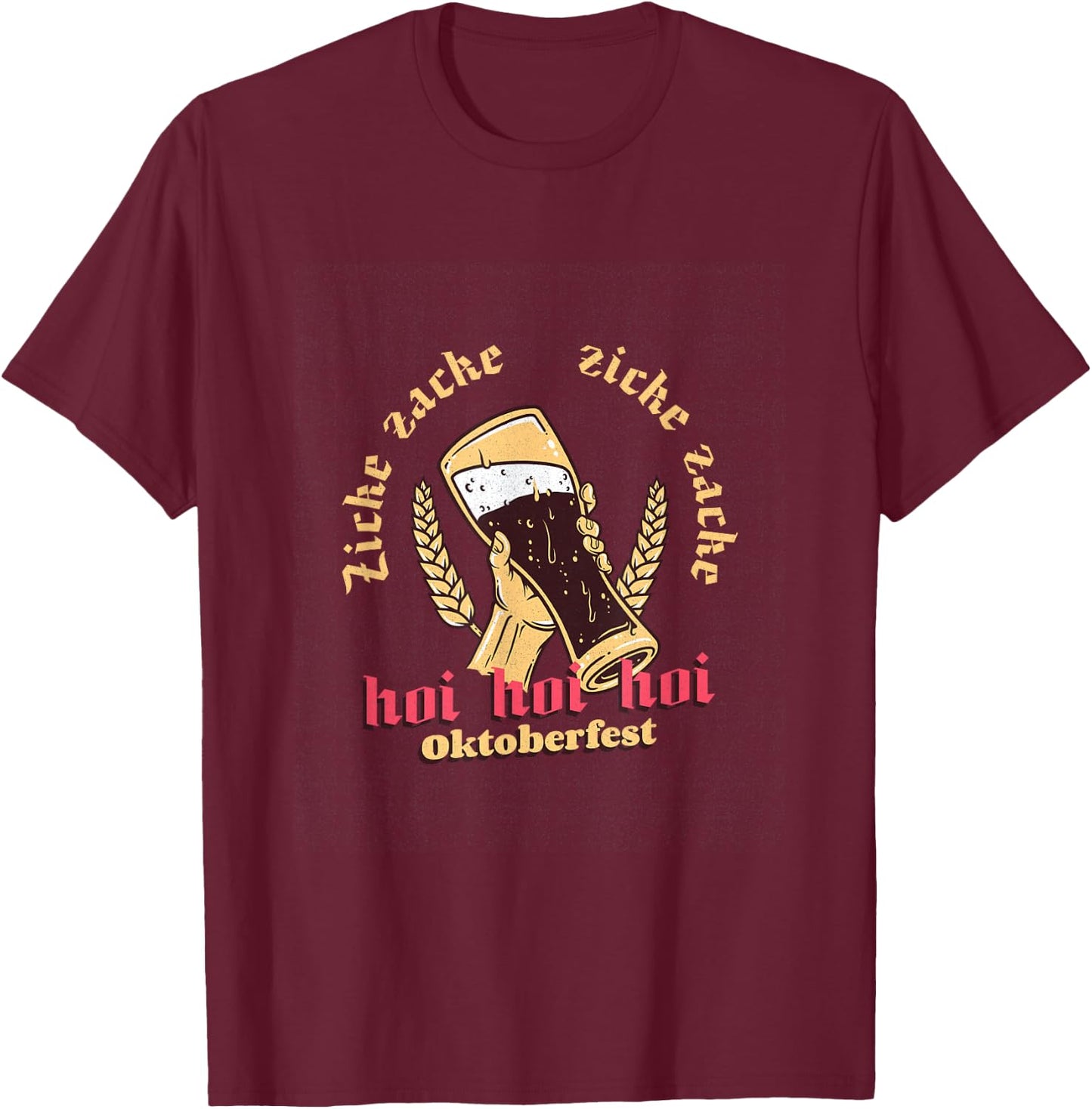 Zicke Zacke Zicke Zacke Hoi Hoi Hoi Oktoberfest Cheer T-Shirt - T-Shirt | Maroon