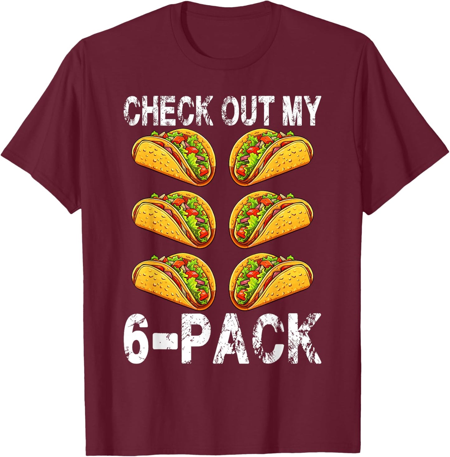 Funny Check out My Six 6 Pack with Tacos for Cinco De Mayo T-Shirt - T-Shirt | Maroon