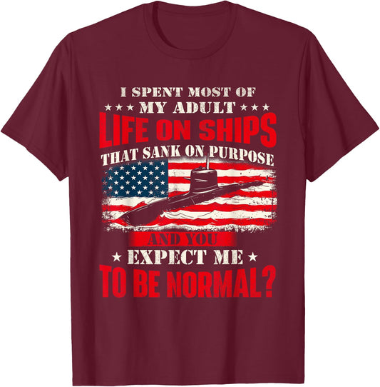 I Spent Most Of My Adult Life On Ships - US Submariner T-Shirt - T-Shirt | Maroon