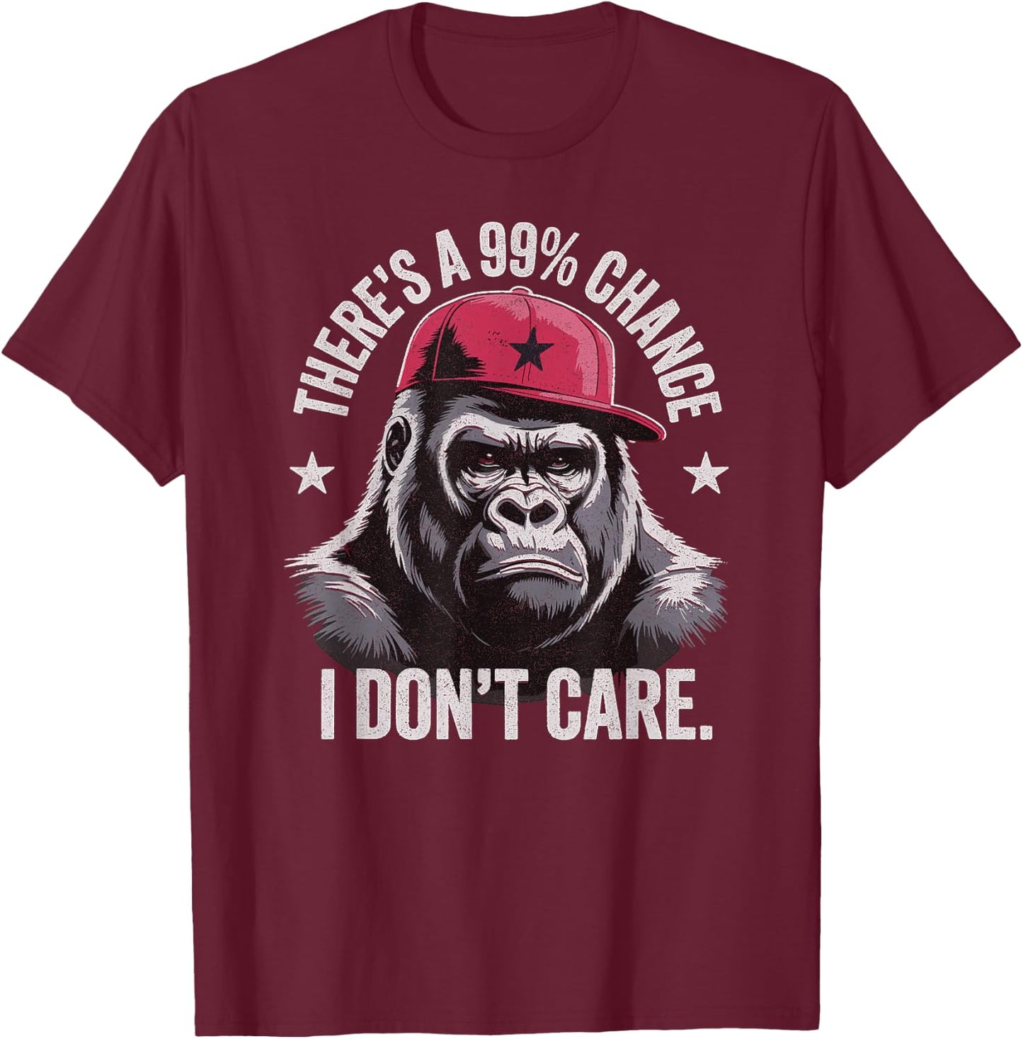 There's A 99% Chance I Don't Care Funny Gorilla monkey T-Shirt - T-Shirt | Maroon